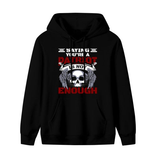 Say You're a Patriot Is Not Enough" Skull Graphic Hoodie - Unisex Edgy Streetwear Pullover (Black & White)