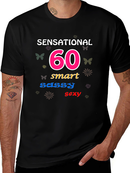 Sensational 60th Birthday T-Shirt: Smart Sassy Sexy!