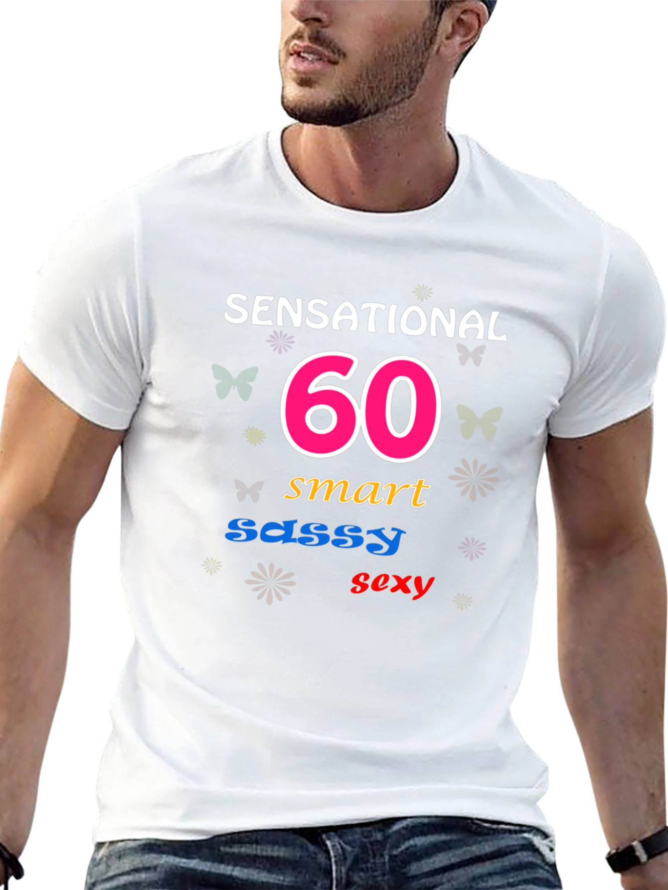Sensational 60th Birthday T-Shirt: Smart Sassy Sexy!