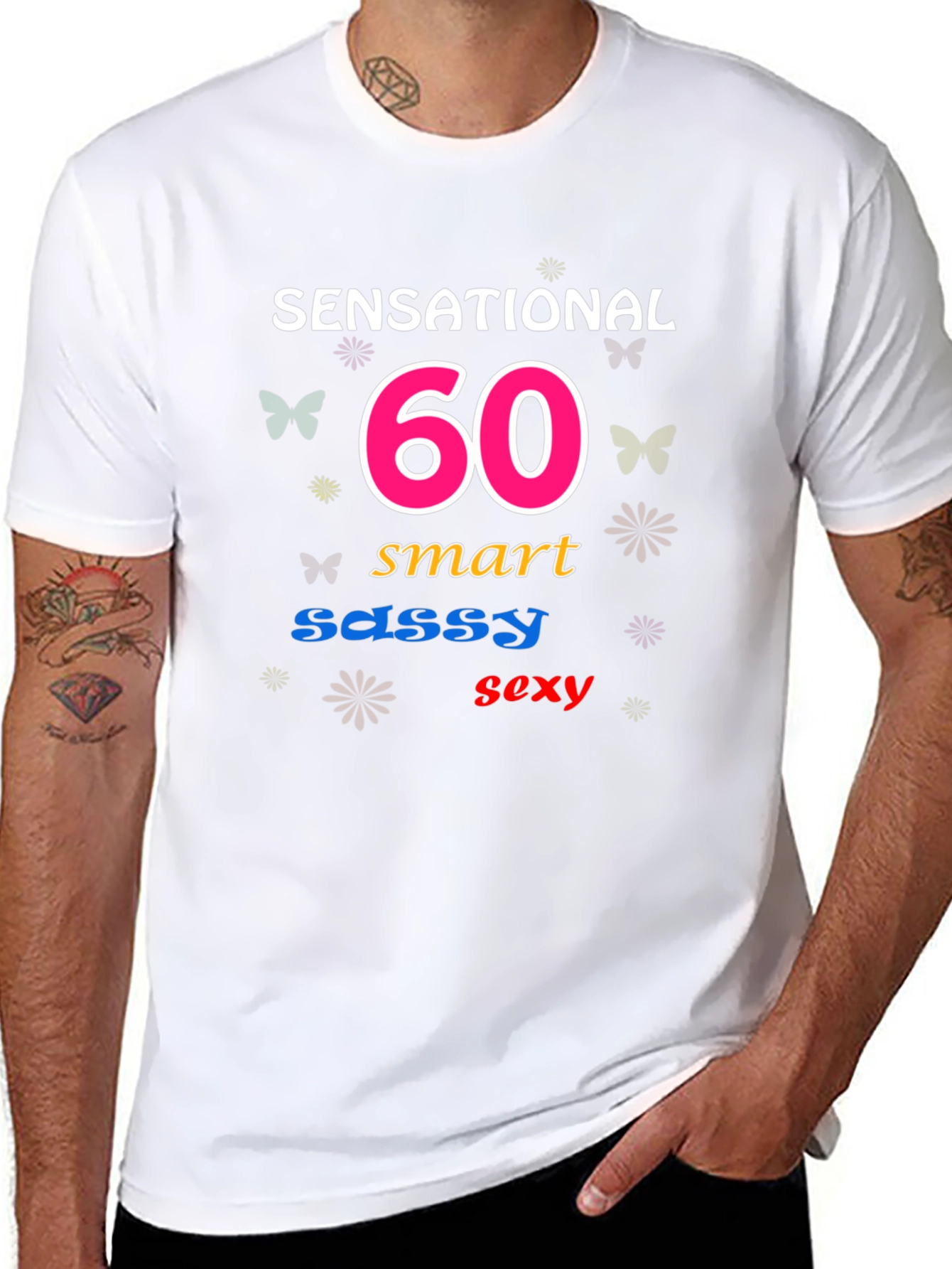 Sensational 60th Birthday T-Shirt: Smart Sassy Sexy!