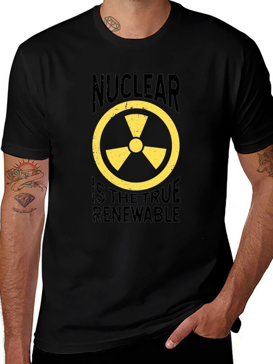 Nuclear is the True Renewable Graphic T-Shirt
