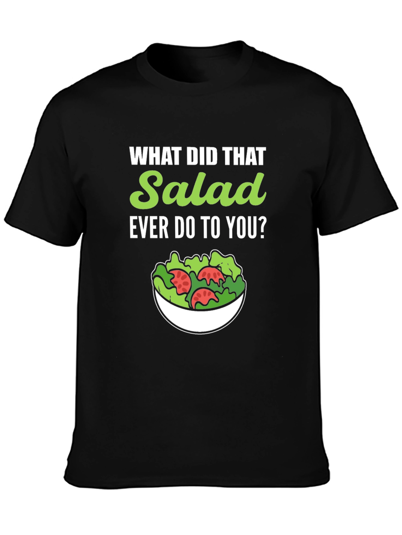 Funny Salad Graphic Tee - Vegan/Vegetarian Humor