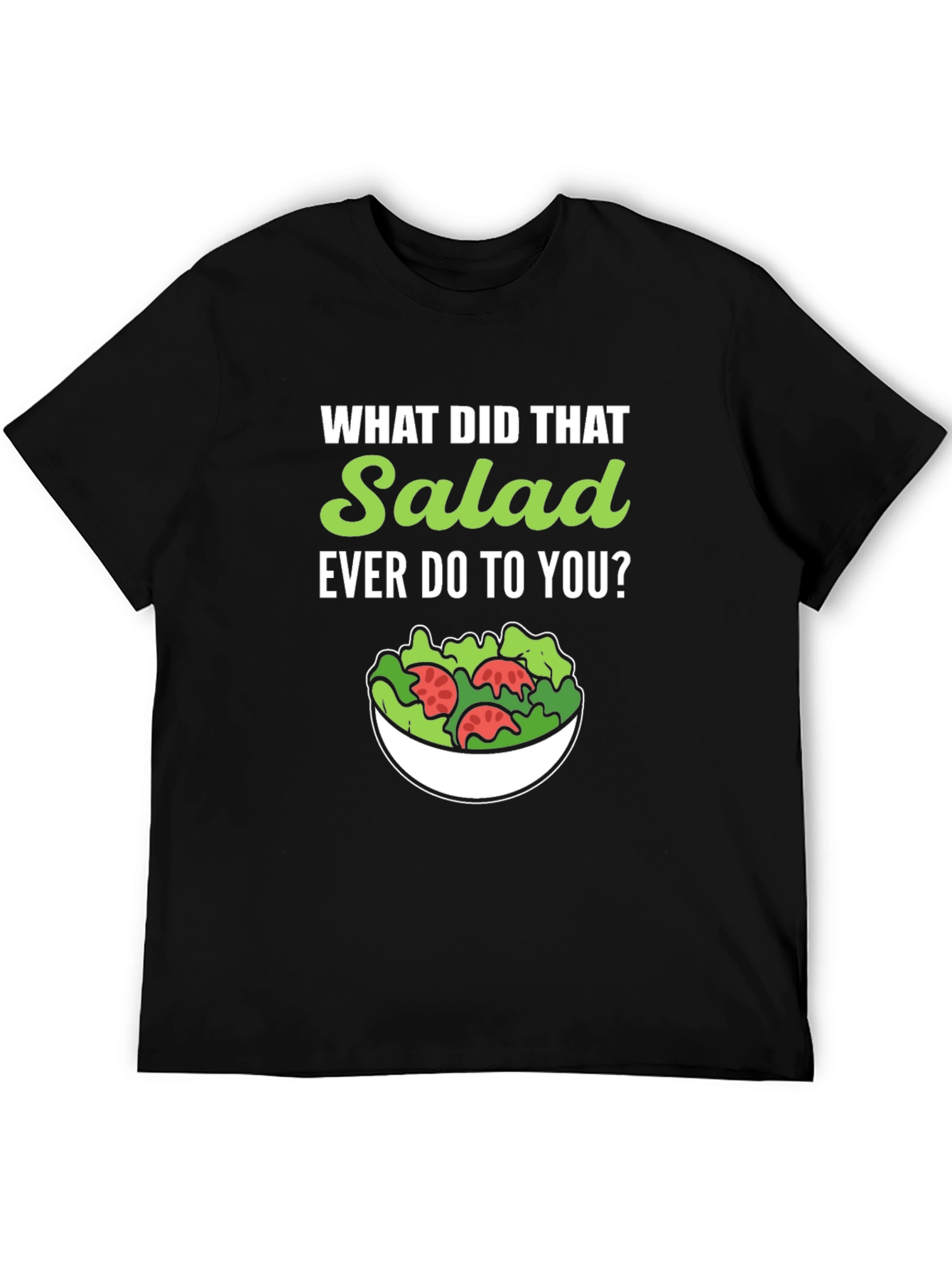 Funny Salad Graphic Tee - Vegan/Vegetarian Humor