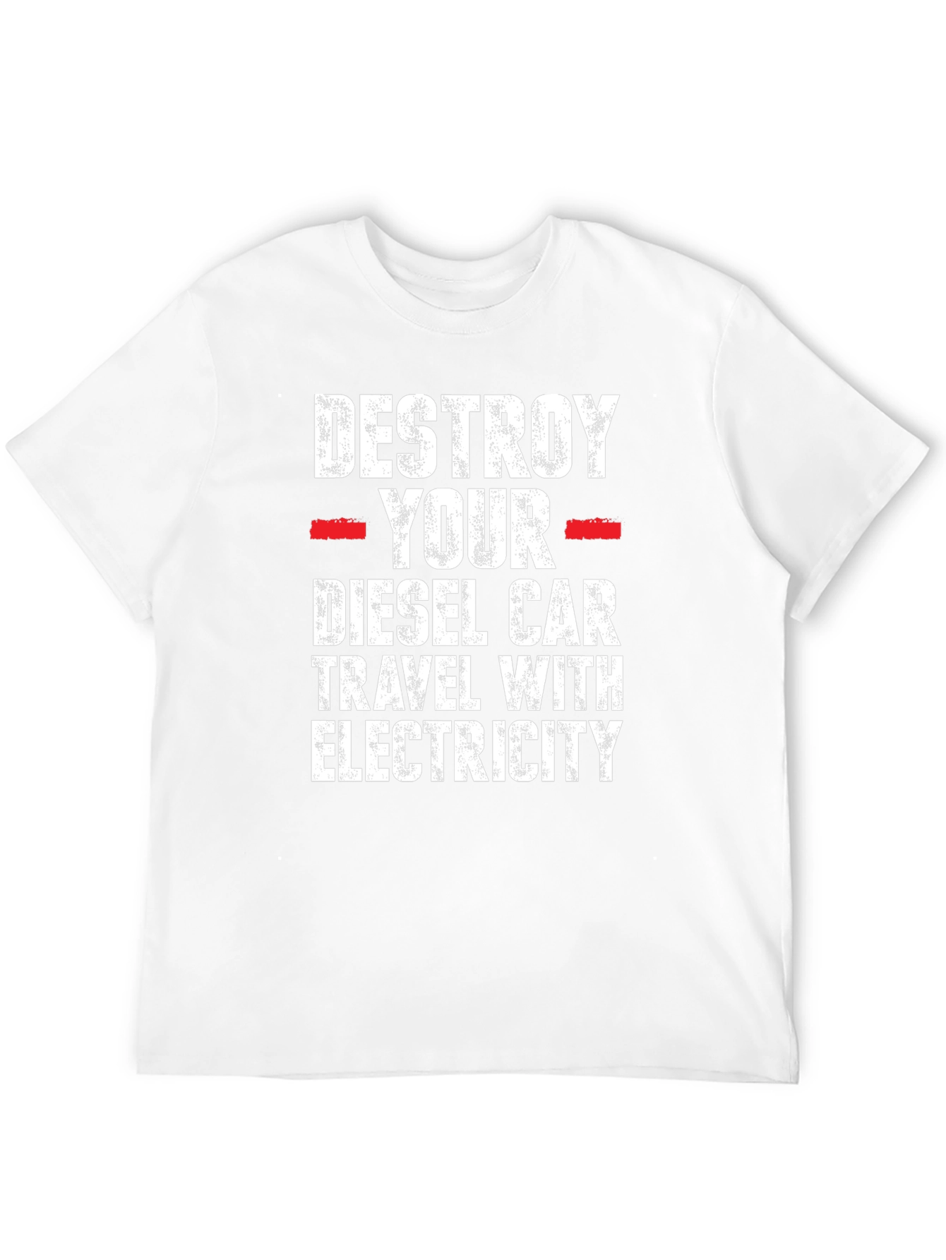 Destroy Your Diesel Car T-Shirt - Travel with Electricity