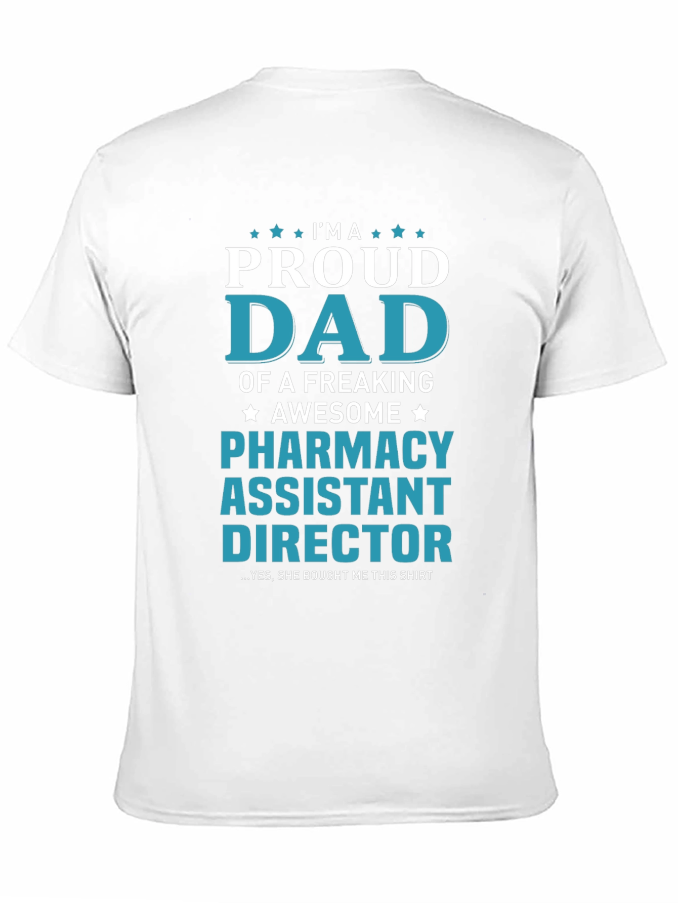Proud Dad Pharmacy Assistant Director T-Shirt