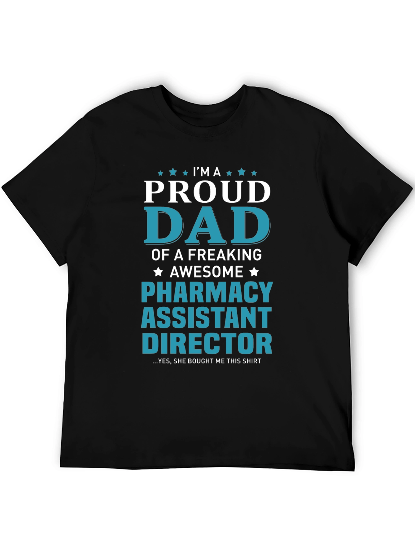 Proud Dad Pharmacy Assistant Director T-Shirt