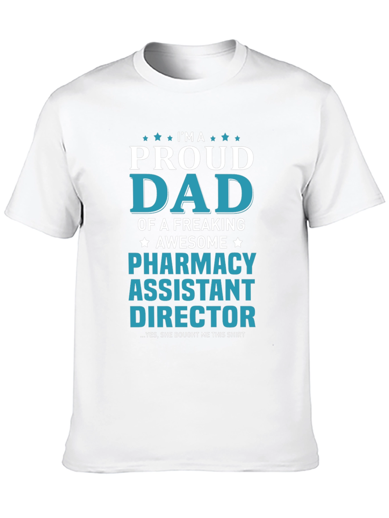 Proud Dad Pharmacy Assistant Director T-Shirt