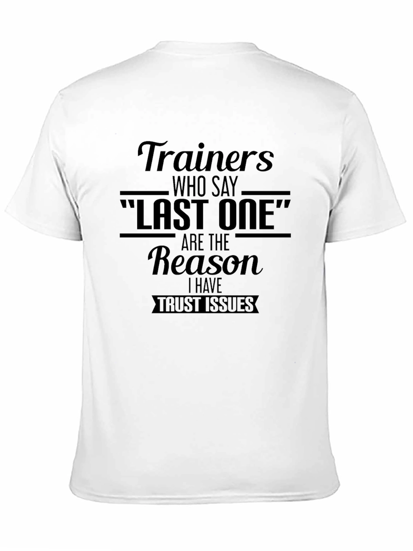 Trainers Last One Trust Issues T-Shirt