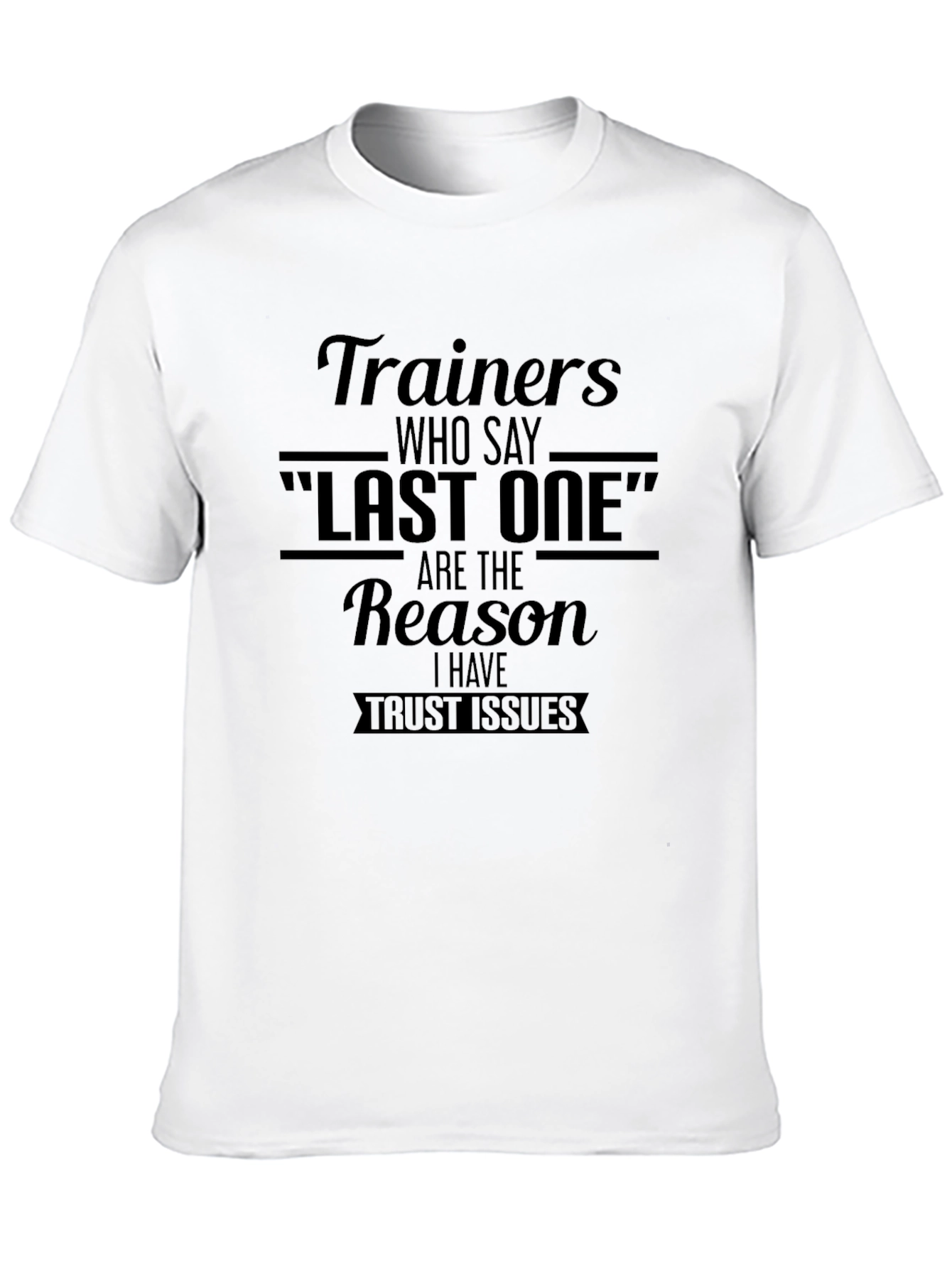 Trainers Last One Trust Issues T-Shirt