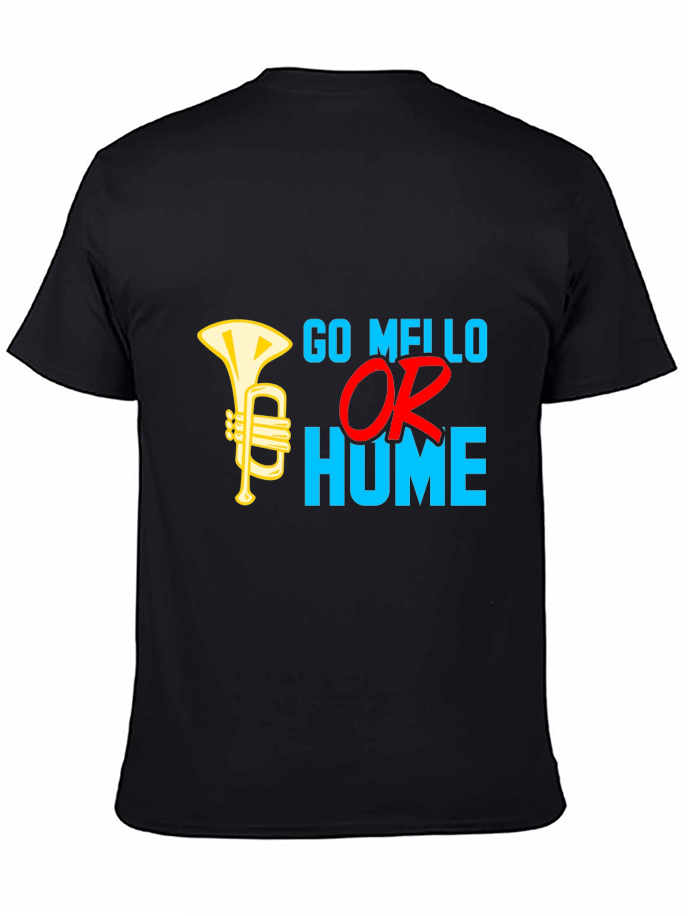 Go Mello or Go Home T-Shirt