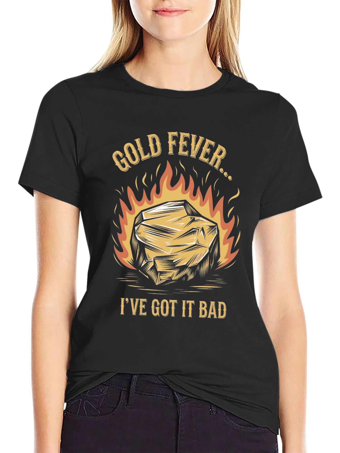 Gold Fever T-Shirt - Ive Got It Bad!