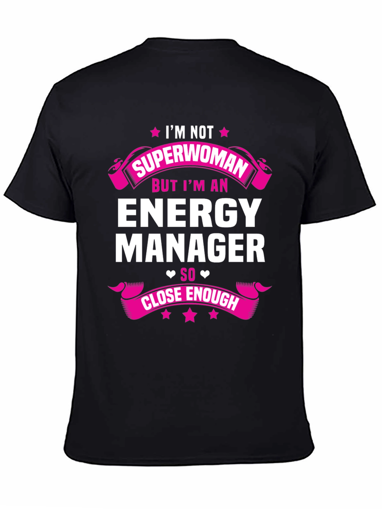 Energy Manager T-Shirt - Superwoman Close Enough