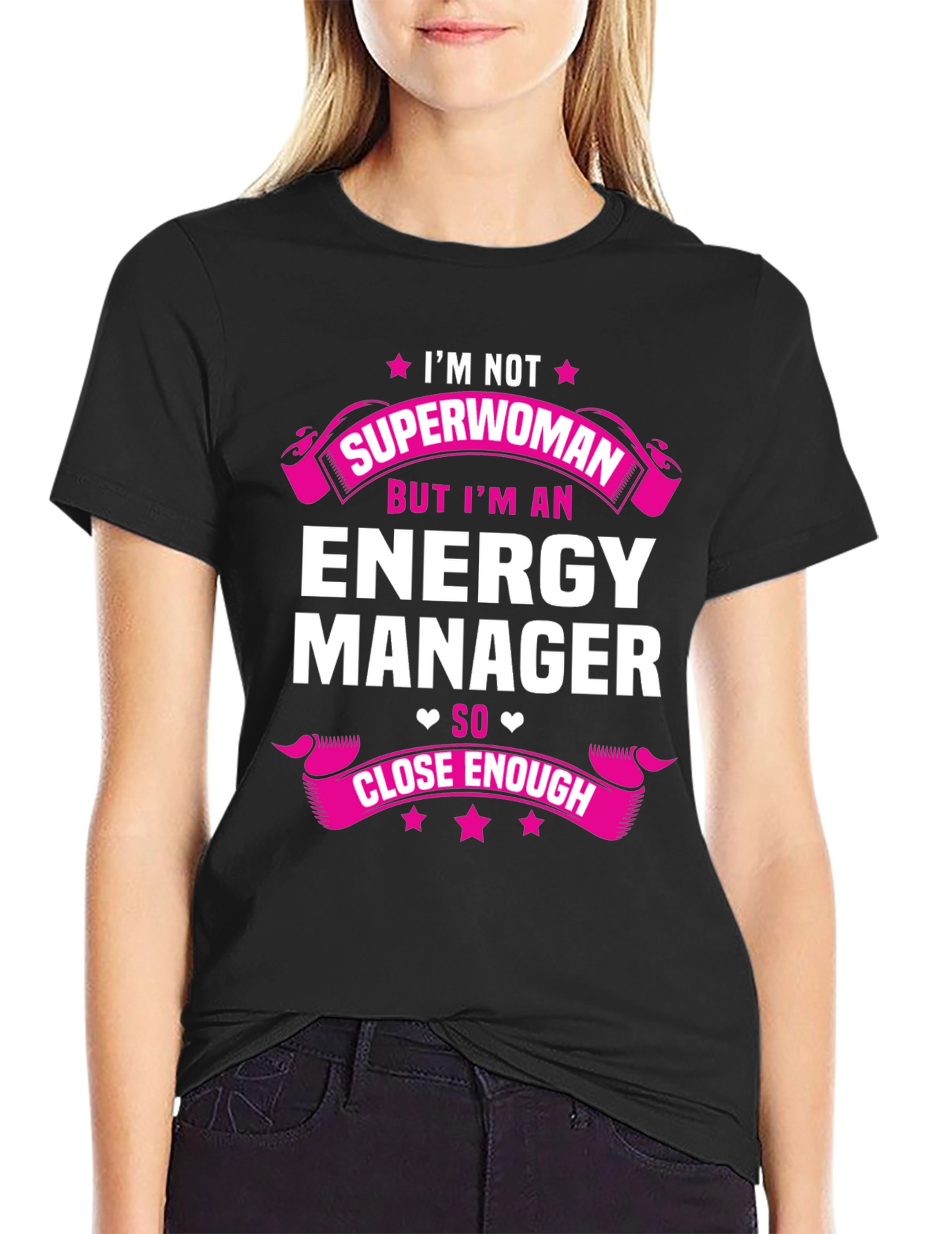 Energy Manager T-Shirt - Superwoman Close Enough