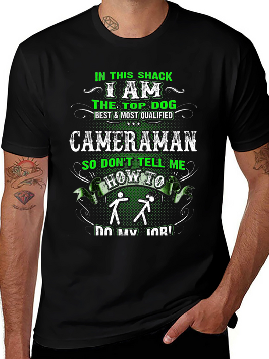 In This Shack I am The Top Dog Cameraman Graphic T-Shirt