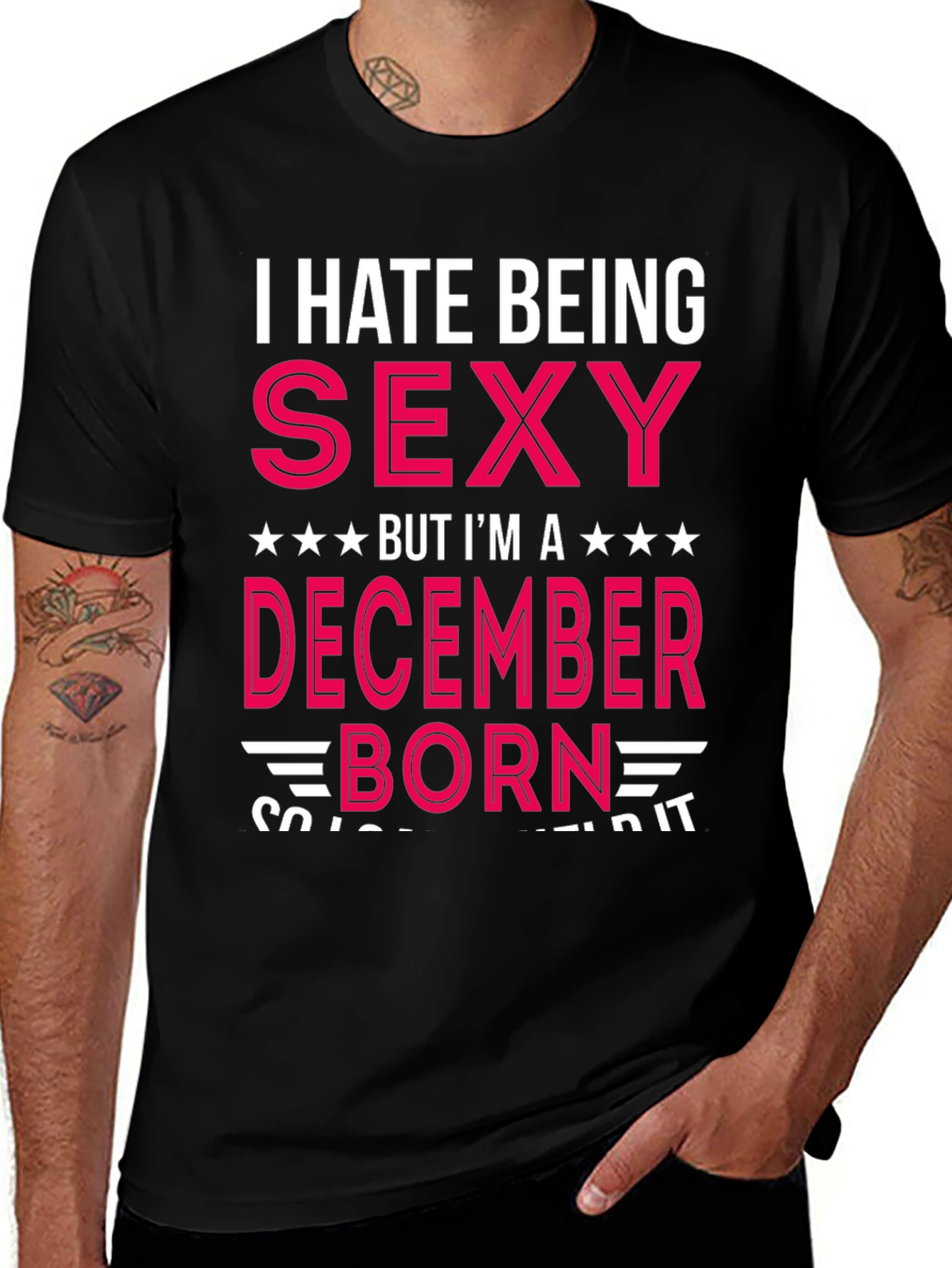 I Hate Being Sexy December Born T-Shirt