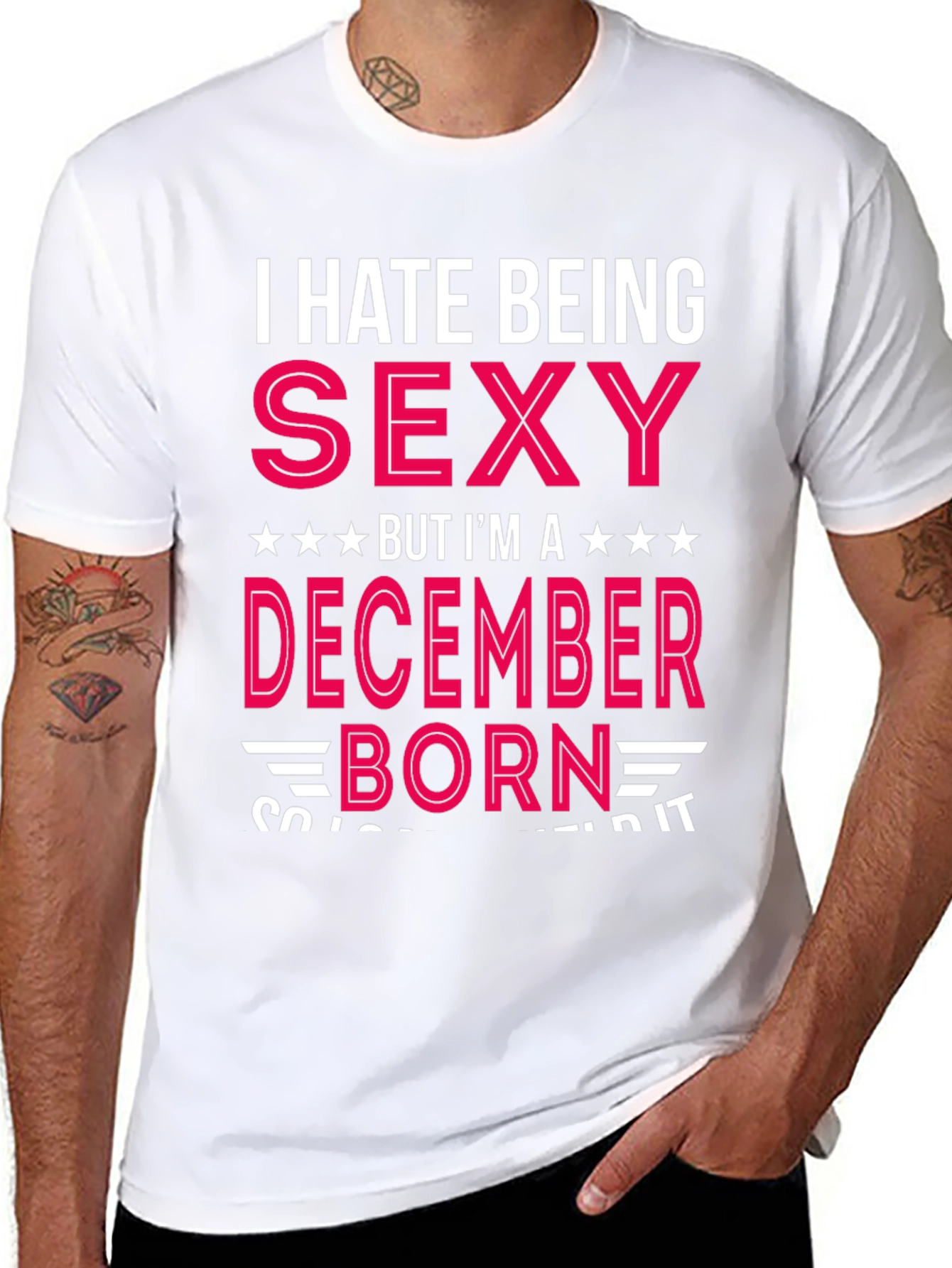 I Hate Being Sexy December Born T-Shirt