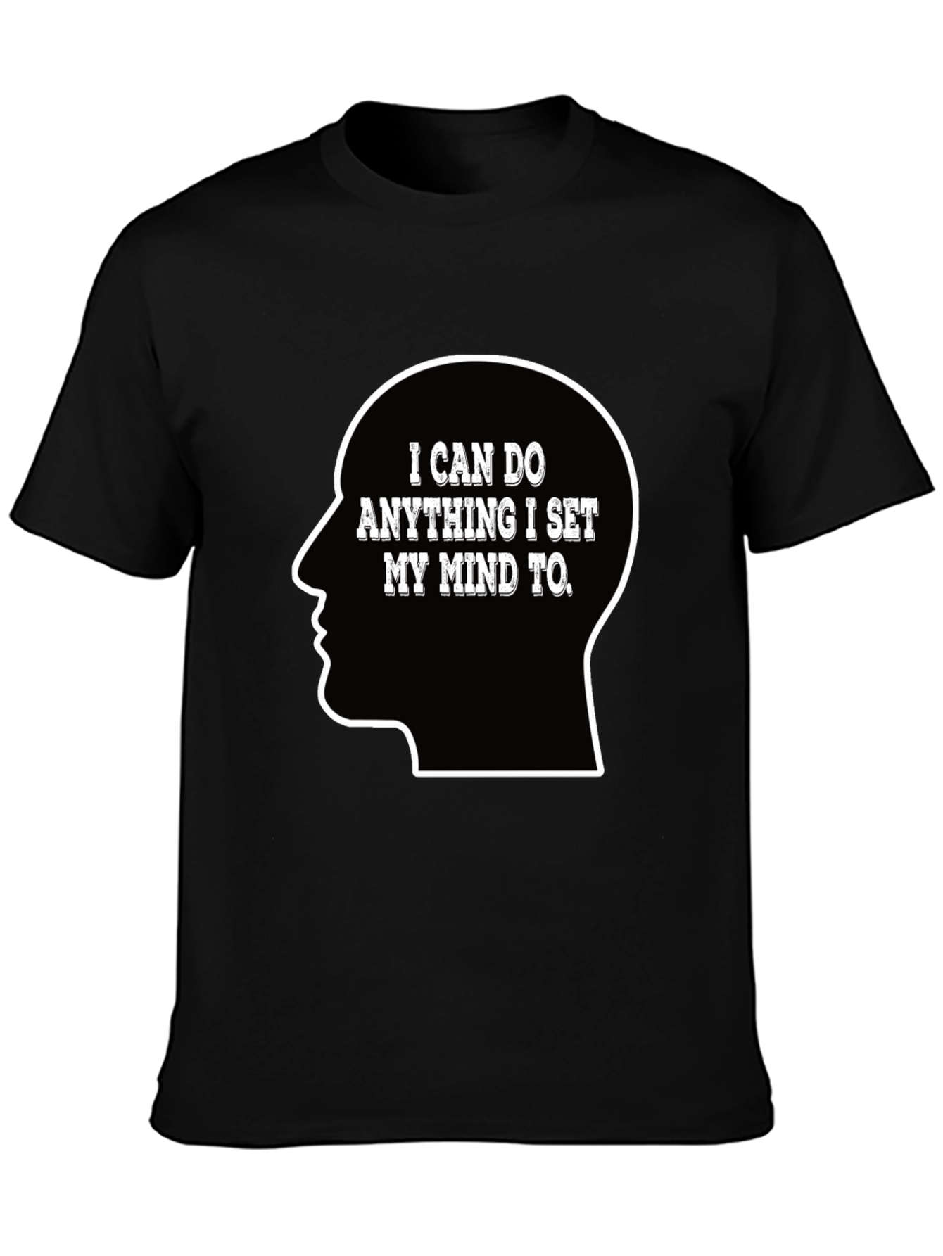 Motivational T-Shirt - I Can Do Anything Mind Set