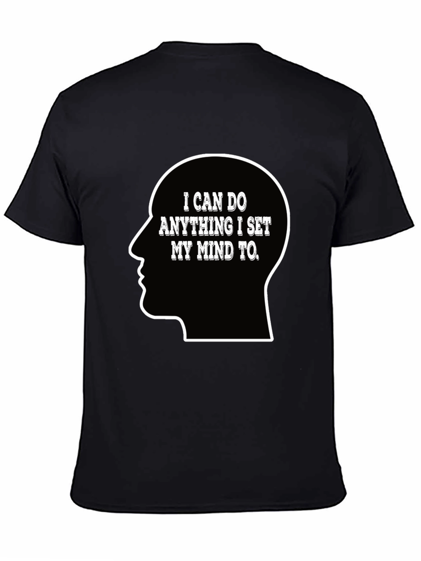 Motivational T-Shirt - I Can Do Anything Mind Set