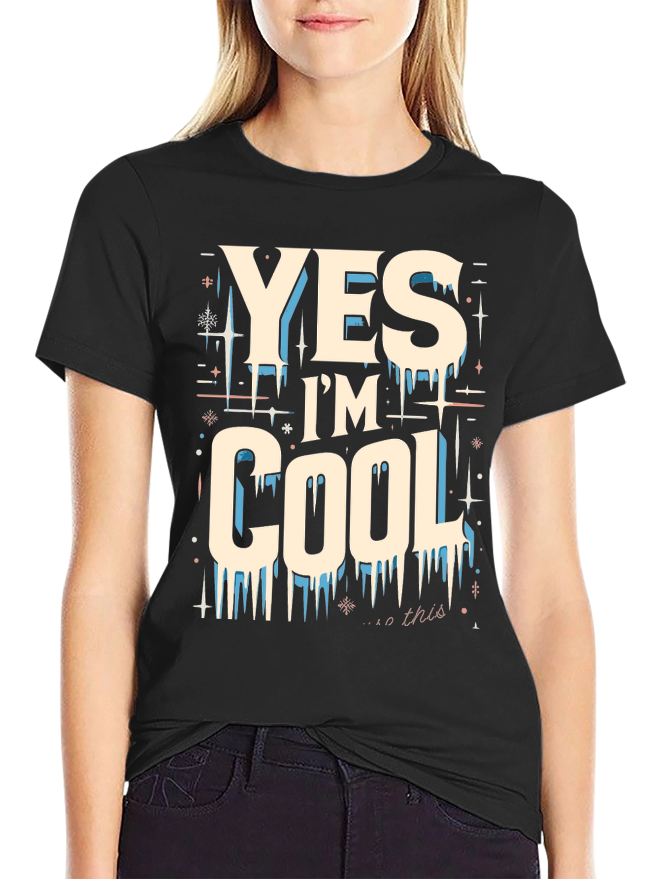 Yes Im Cool Graphic Tee
