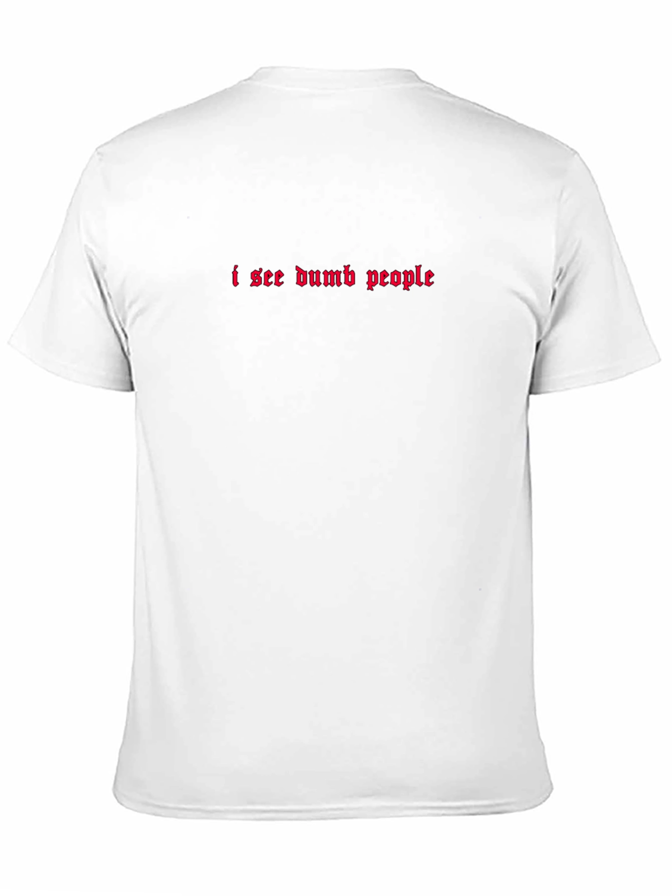 I See Dumb People T-Shirt - Gothic Style