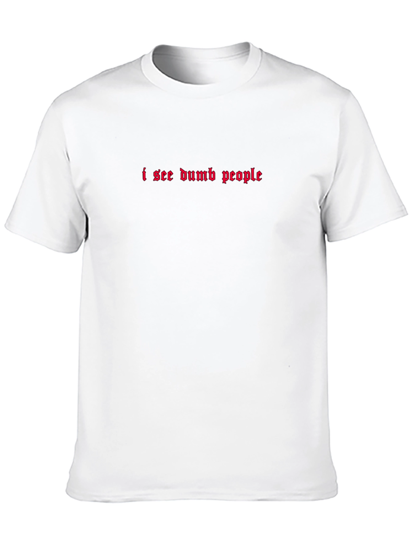 I See Dumb People T-Shirt - Gothic Style