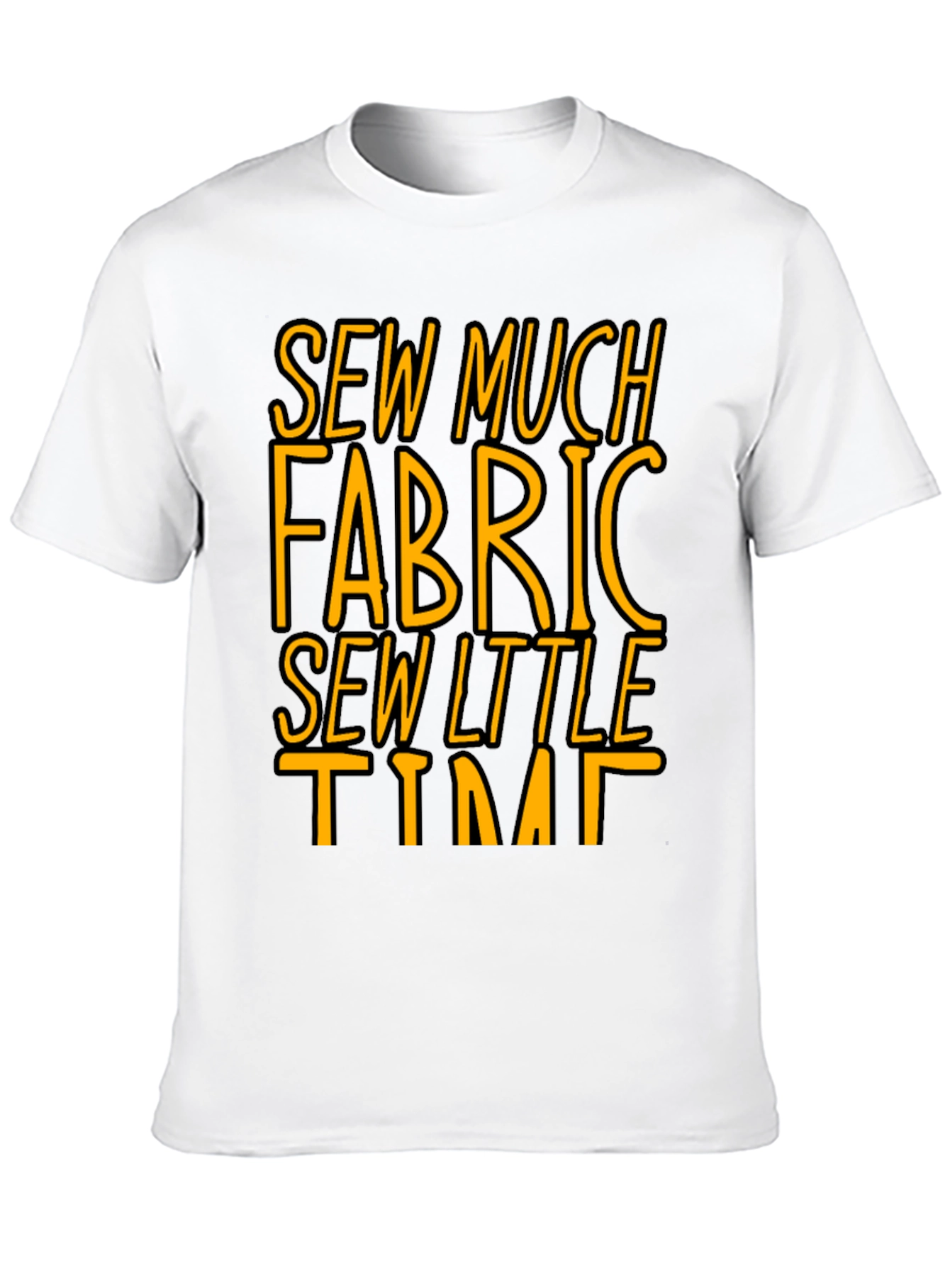 Sew Much Fabric So Little Time - Graphic Tee
