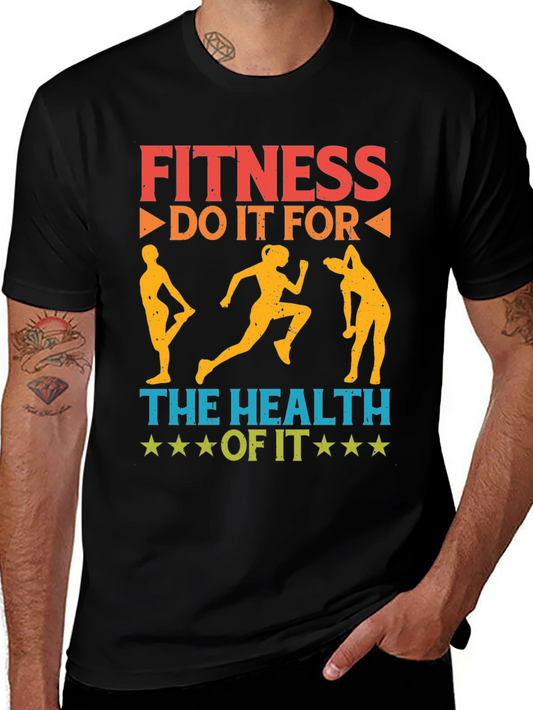 Fitness Motivation Graphic T-Shirt - Do It For The Health Of It