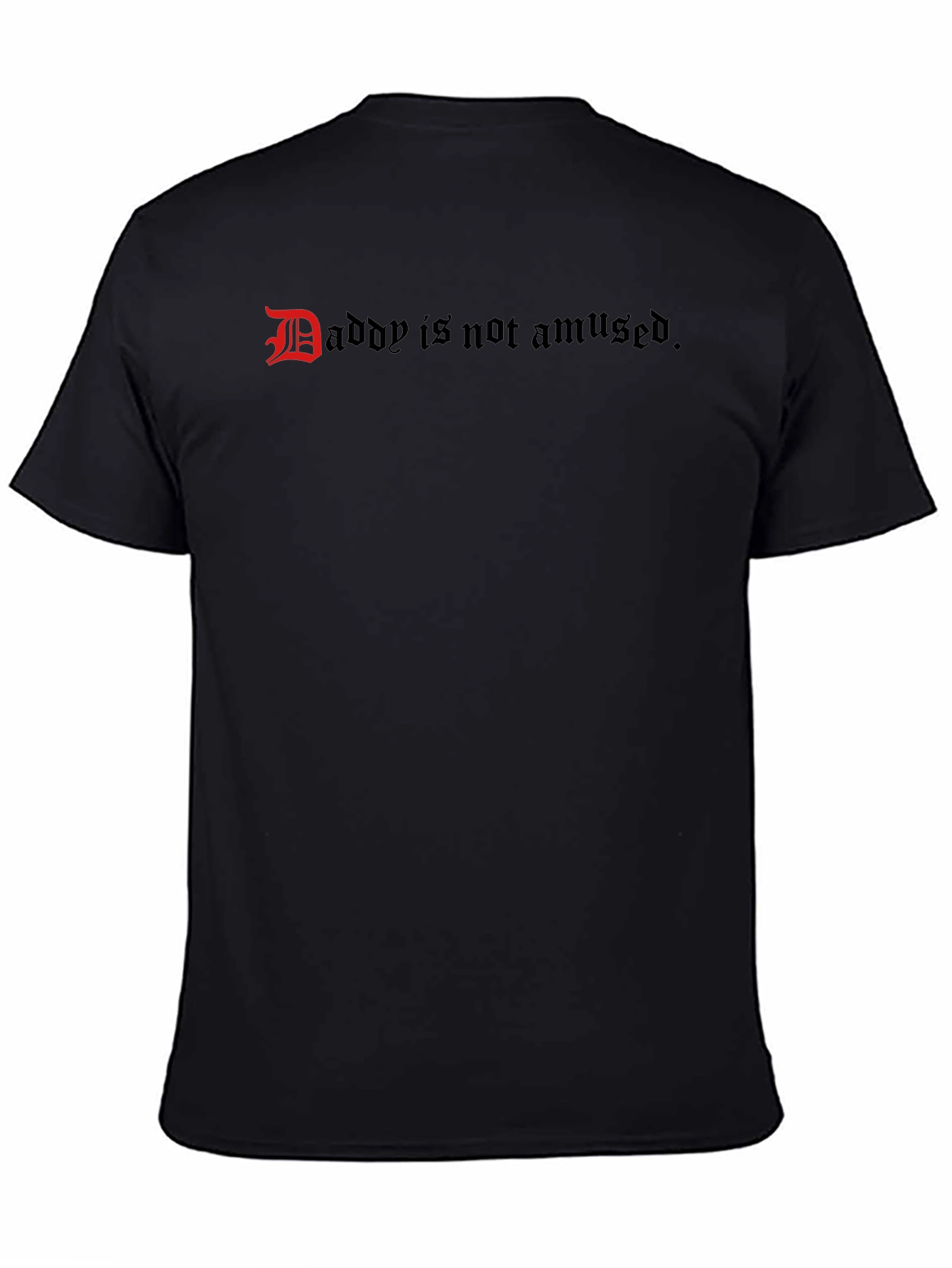 Daddy Is Not Amused Black T-Shirt