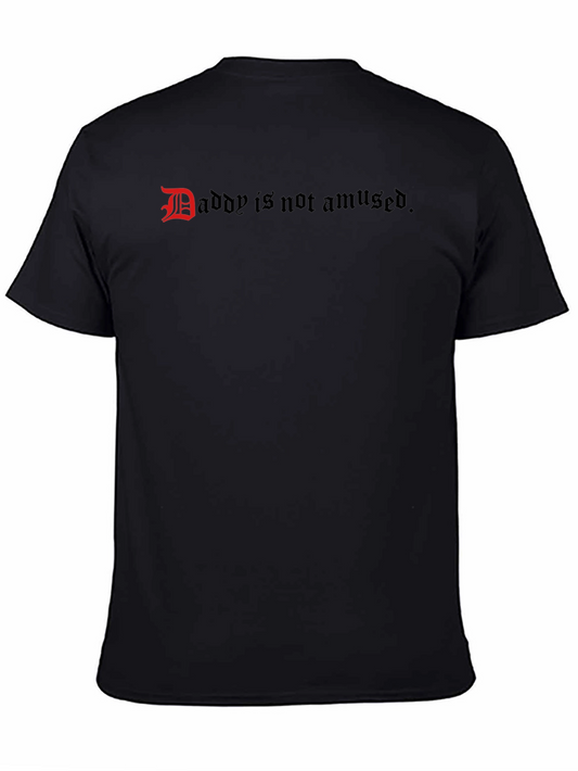 Daddy Is Not Amused Black T-Shirt