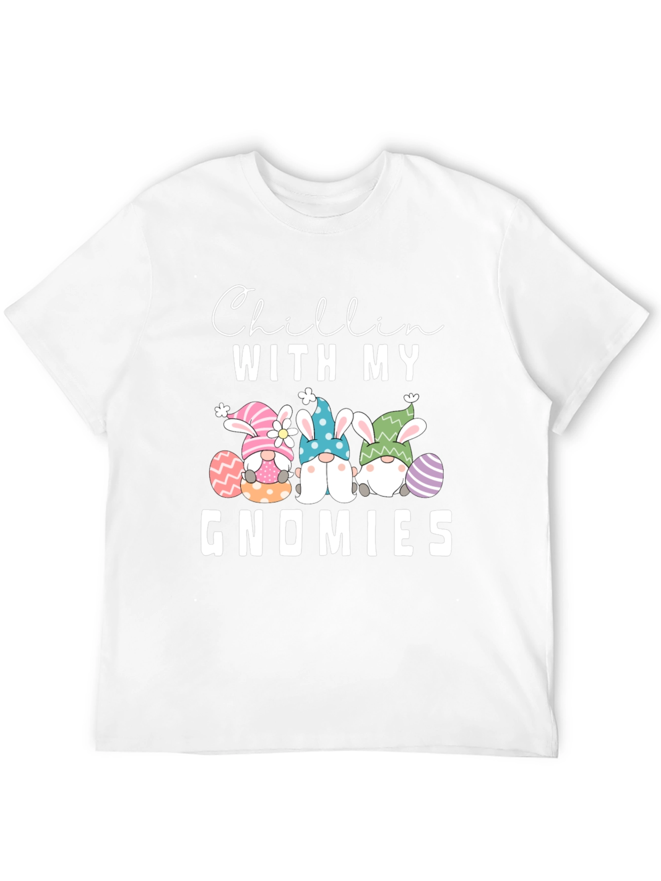Chillin With My Gnomies Easter T-Shirt