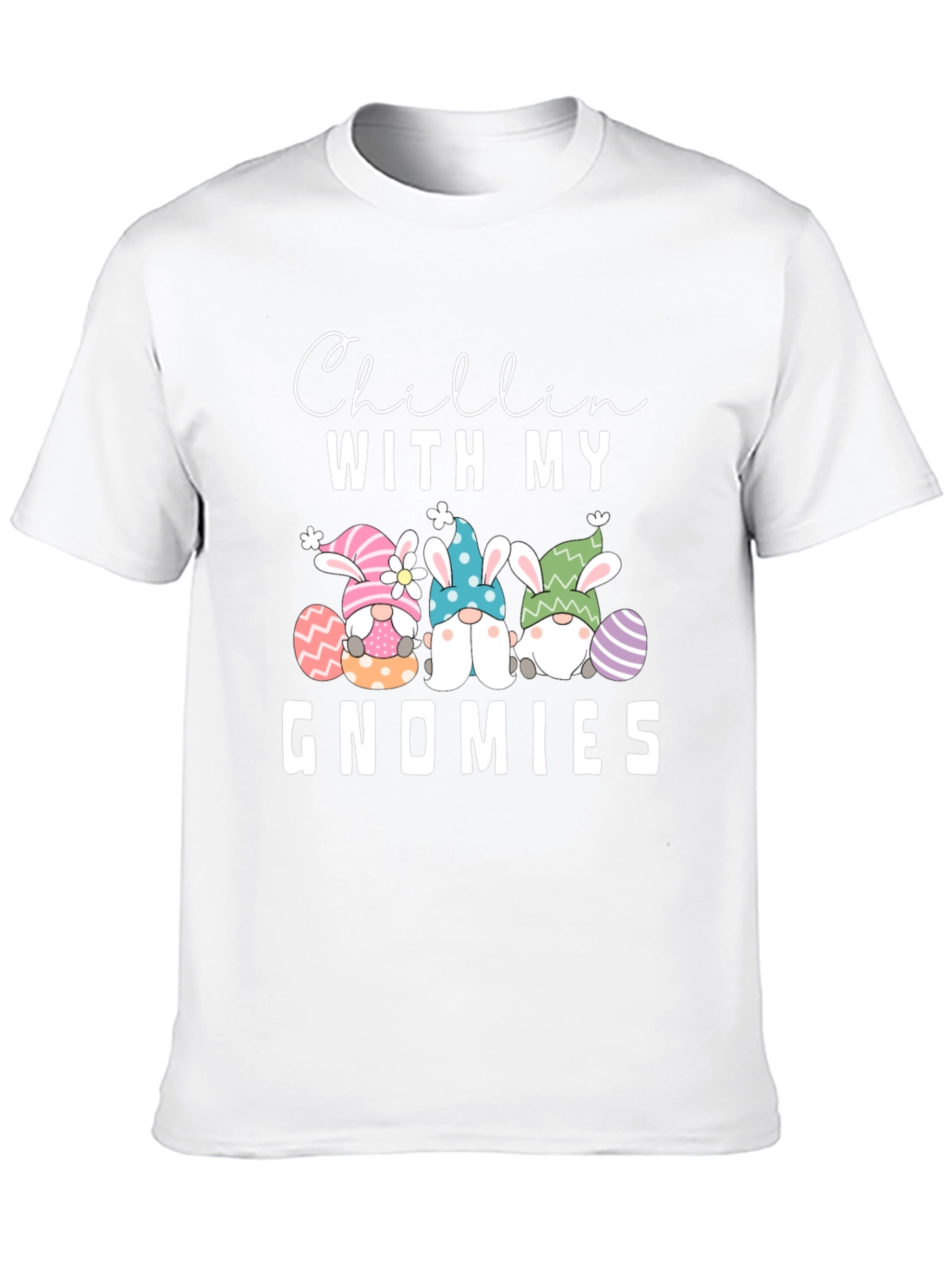 Chillin With My Gnomies Easter T-Shirt