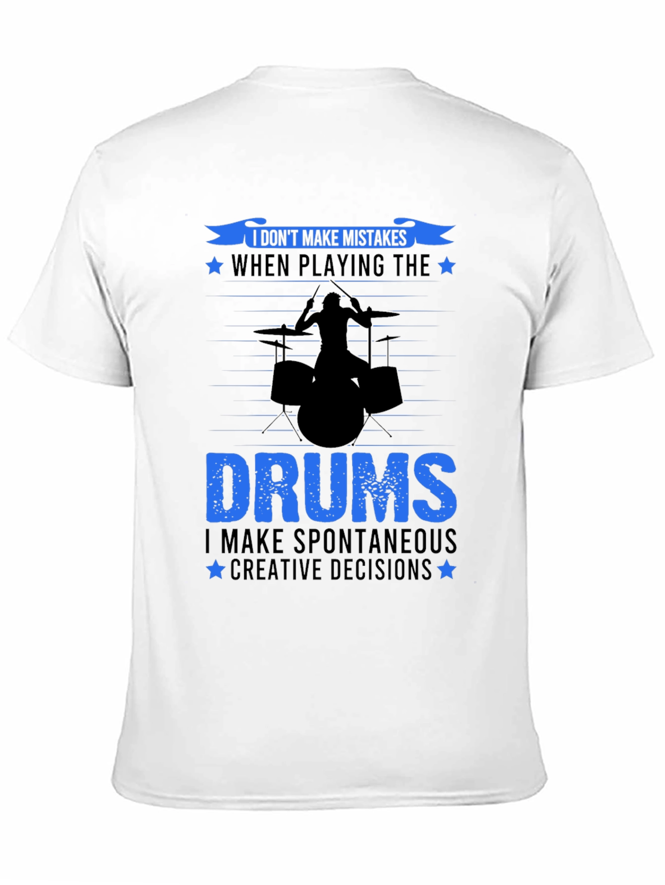 Drummer T-Shirt: I Dont Make Mistakes