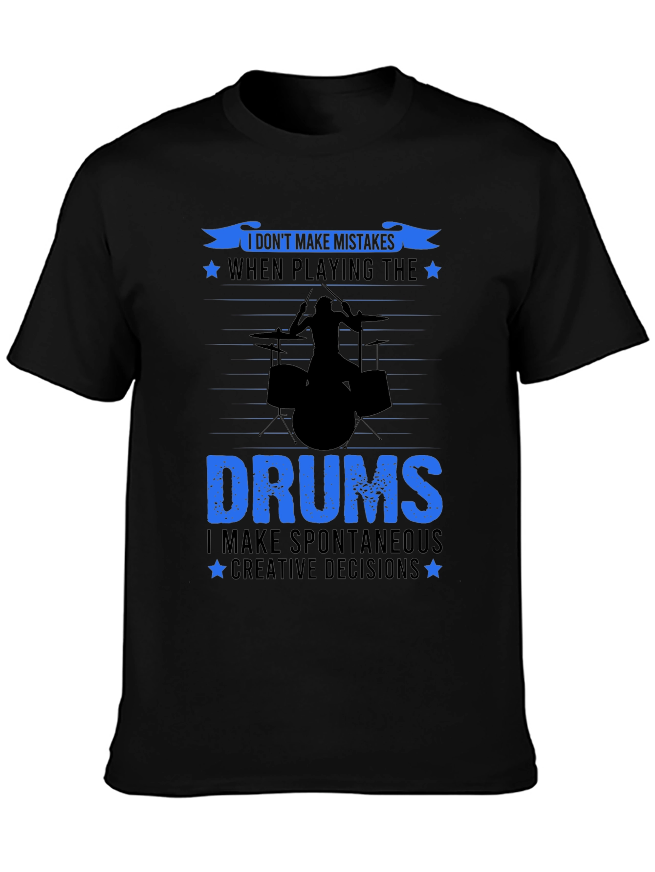 Drummer T-Shirt: I Dont Make Mistakes