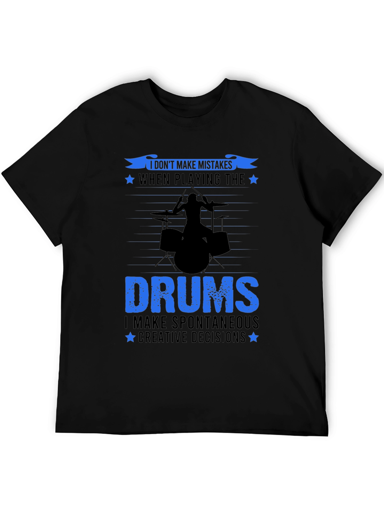 Drummer T-Shirt: I Dont Make Mistakes