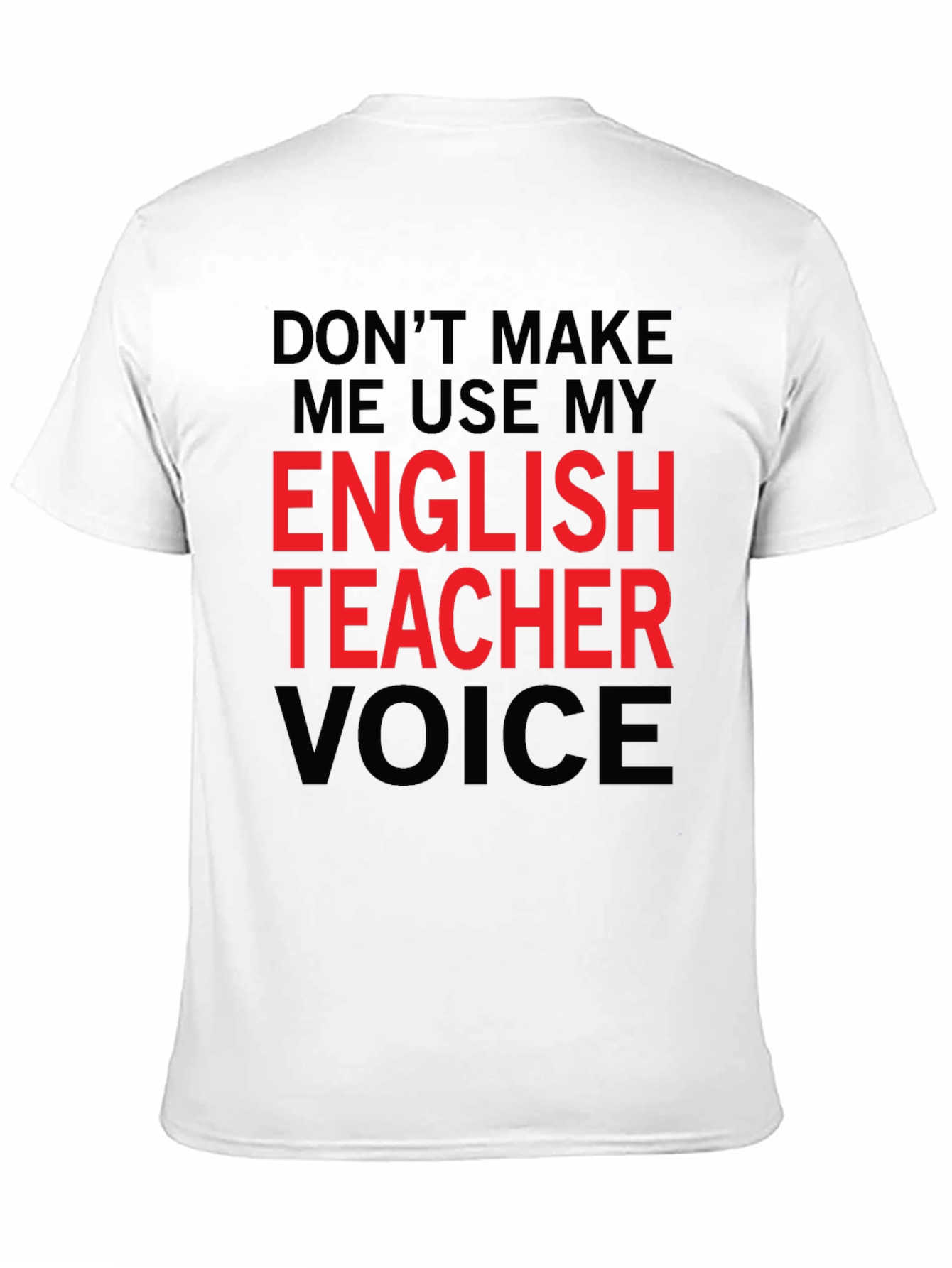 English Teacher Voice T-Shirt - Funny Sarcastic Tee