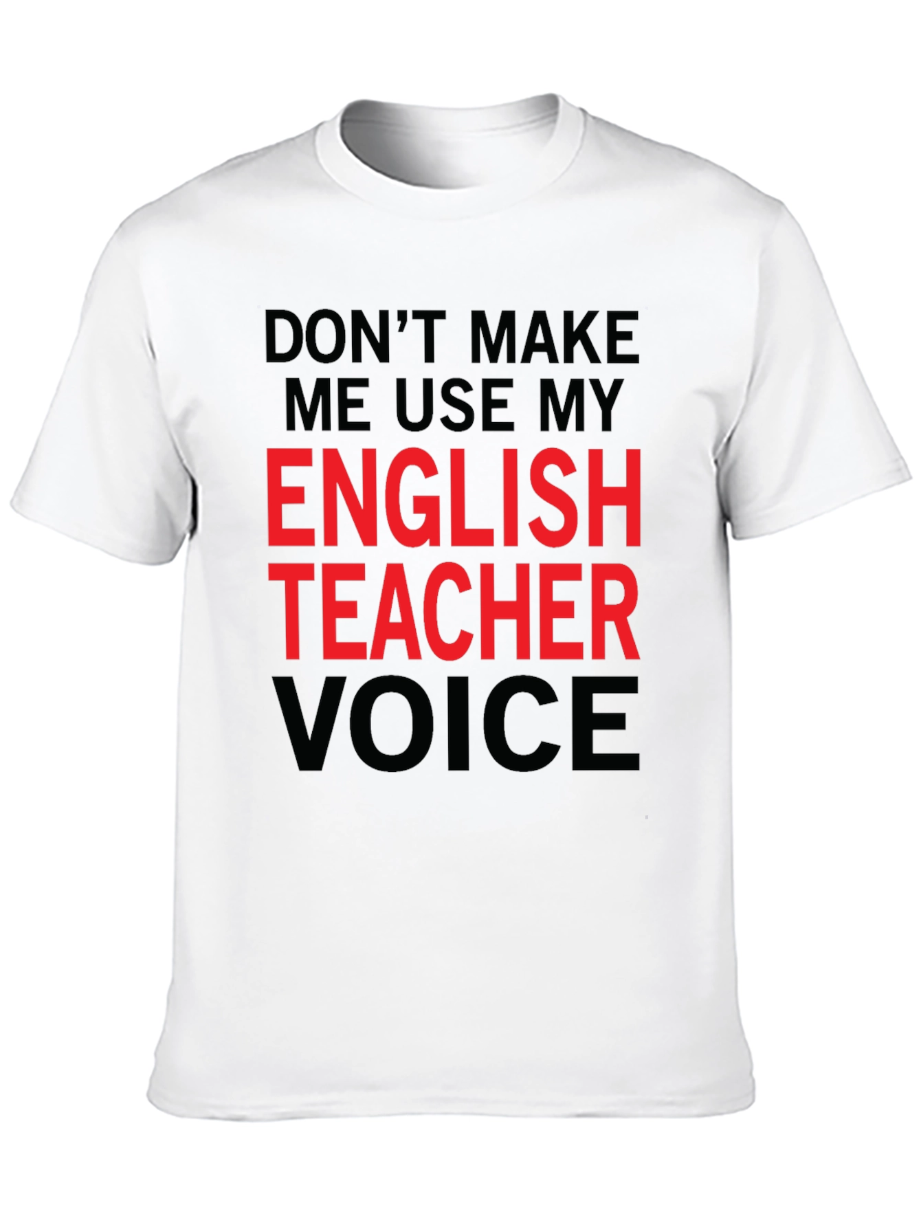 English Teacher Voice T-Shirt - Funny Sarcastic Tee