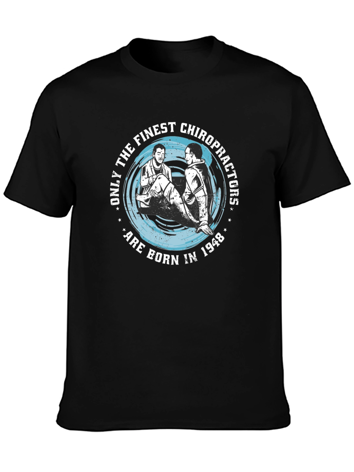 Finest Chiropractors Born in 1948 T-Shirt