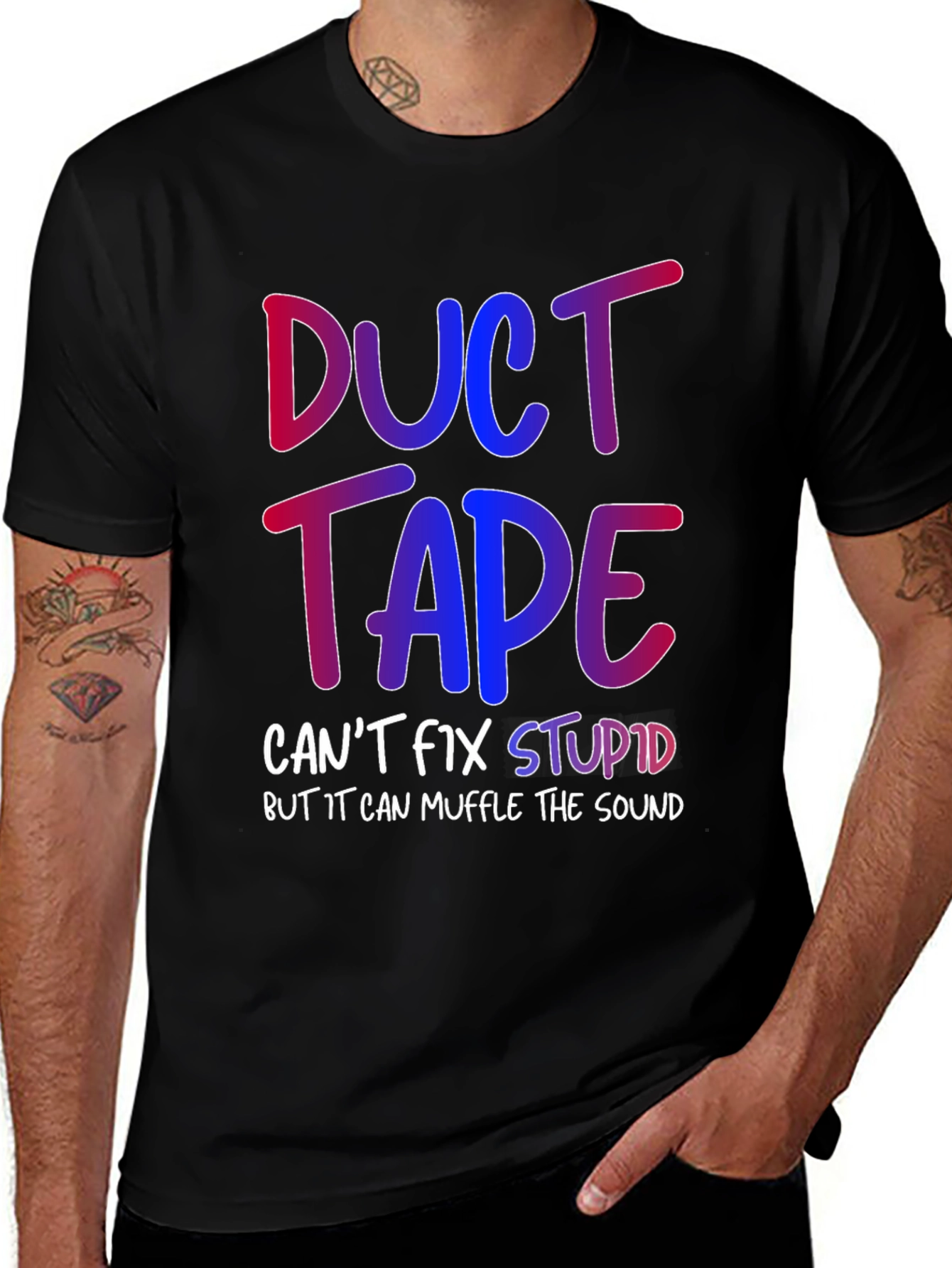 Duct Tape Cant Fix Stupid T-Shirt