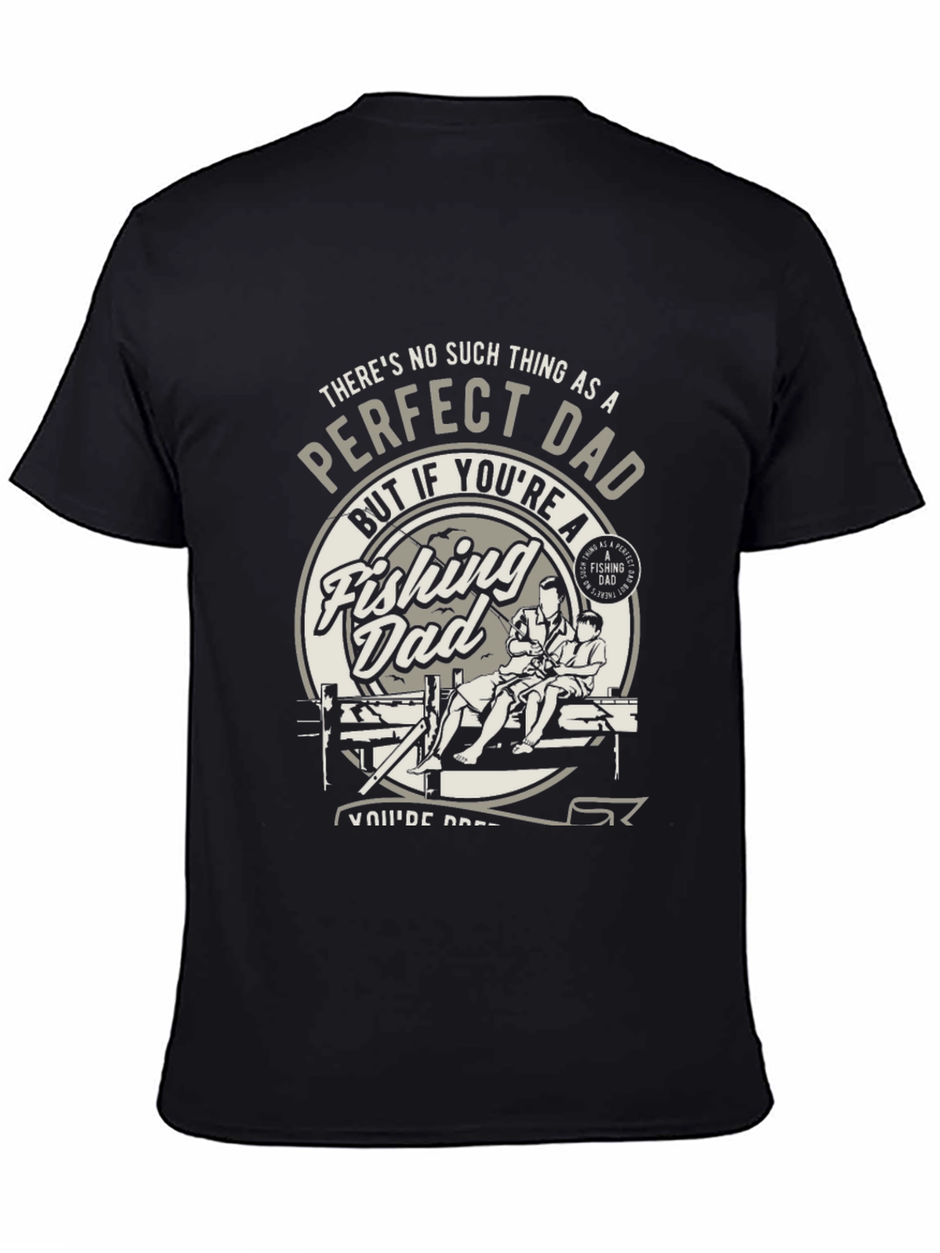 Perfect Fishing Dad T-Shirt - Fathers Day Gift