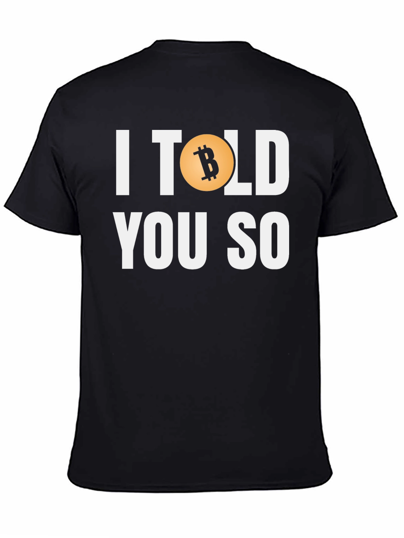 Bitcoin I Told You So Graphic Tee