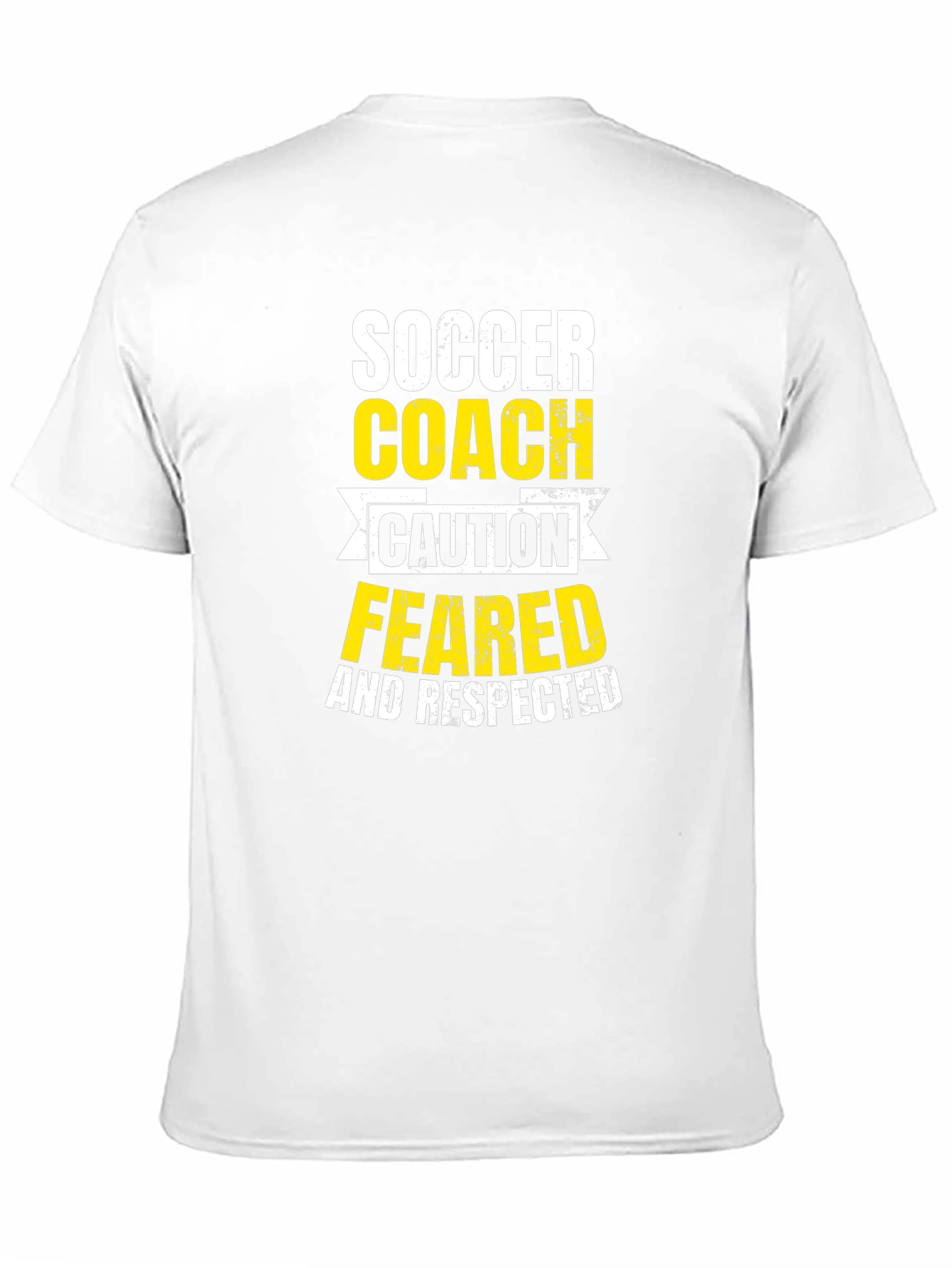Soccer Coach T-Shirt: Feared and Respected