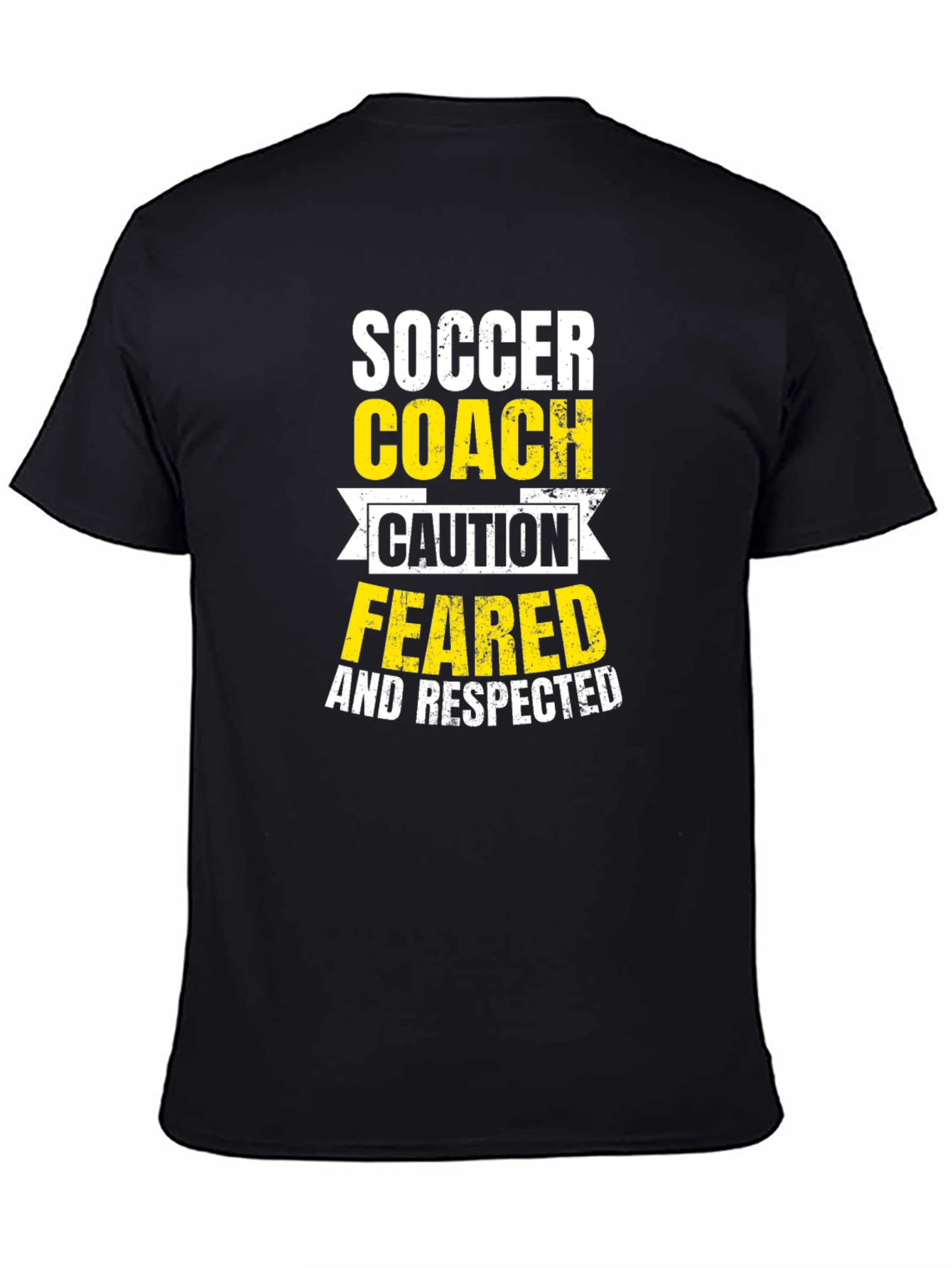 Soccer Coach T-Shirt: Feared and Respected