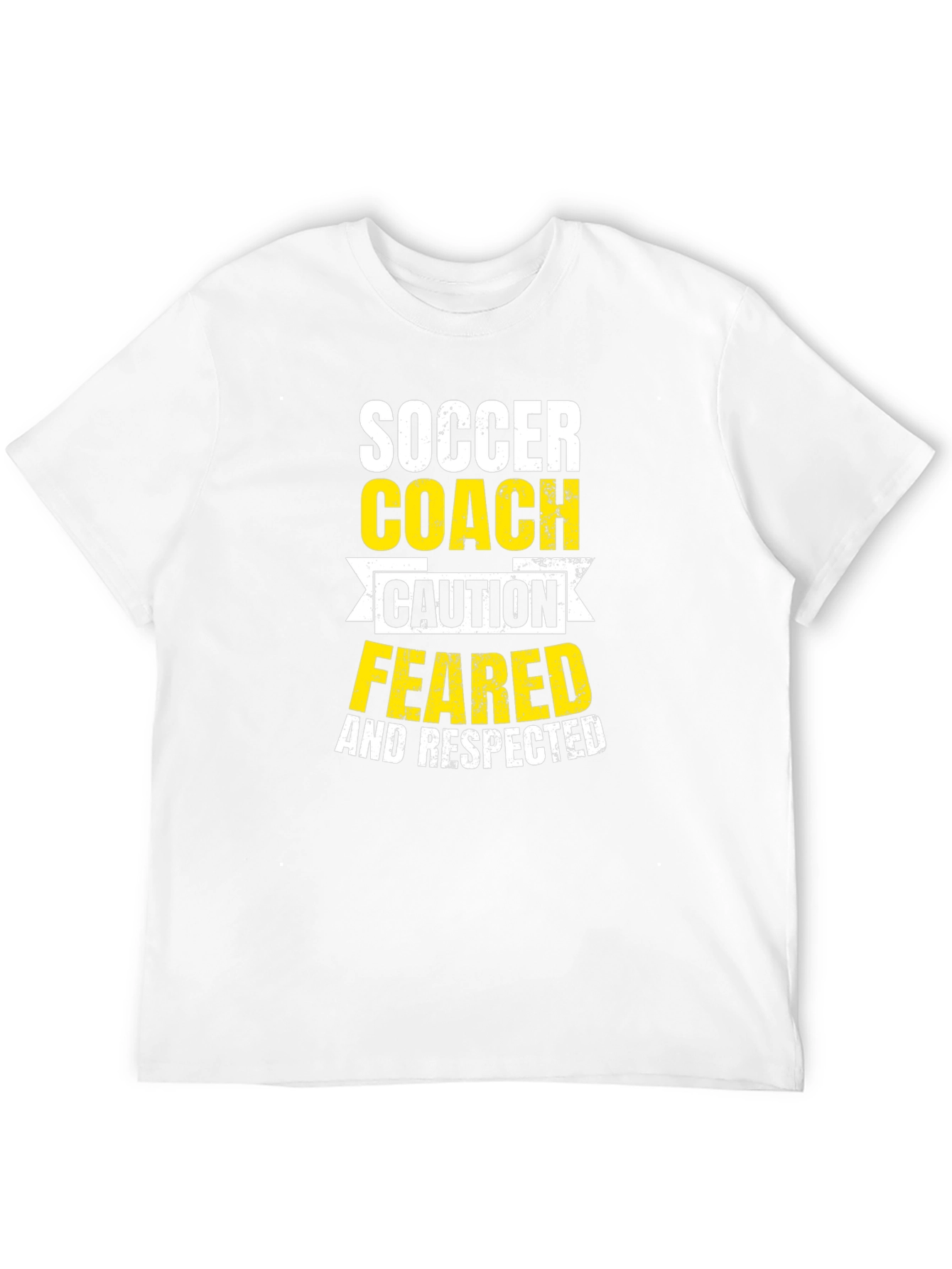 Soccer Coach T-Shirt: Feared and Respected