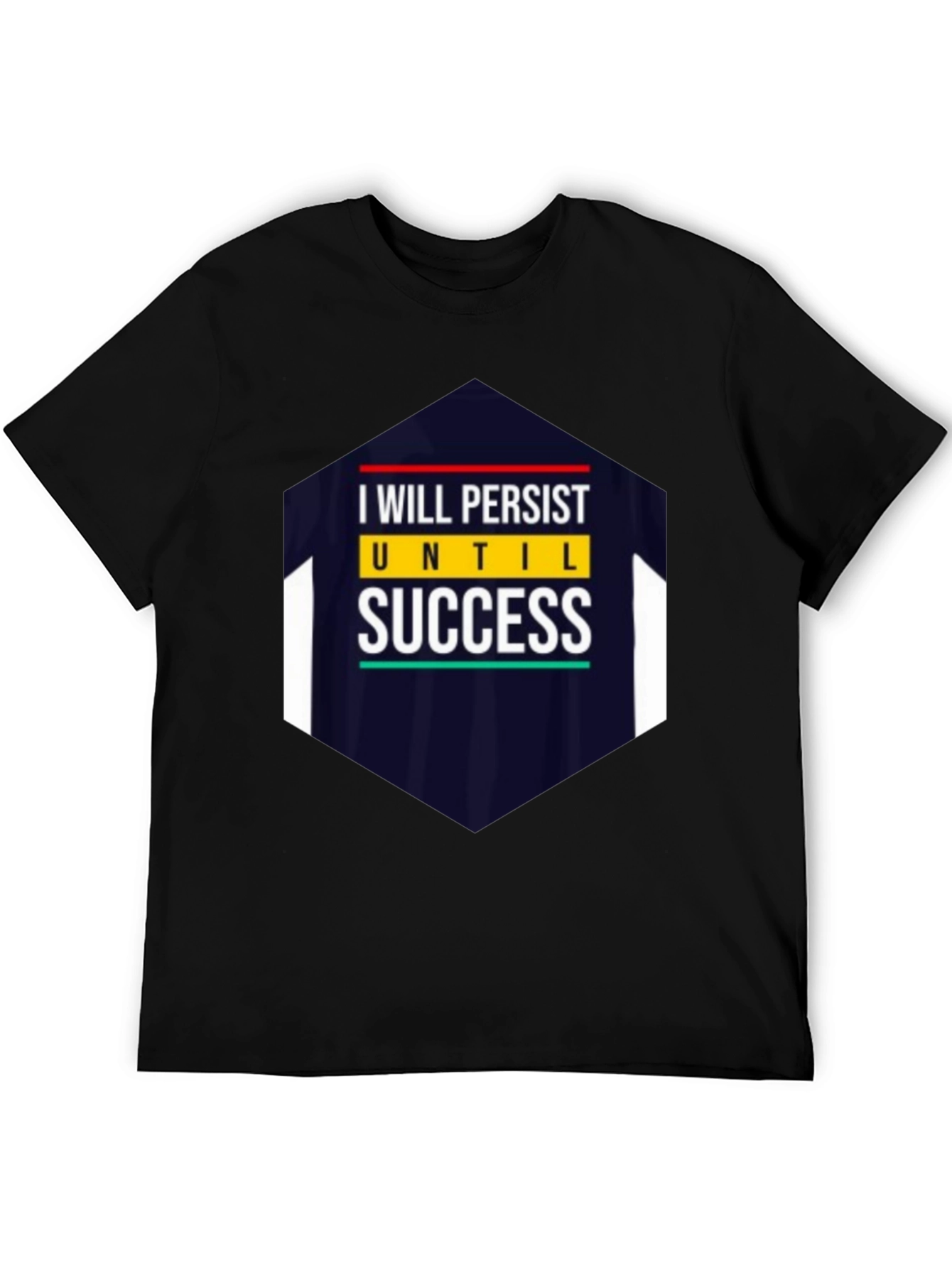 I Will Persist Until Success Graphic Tee