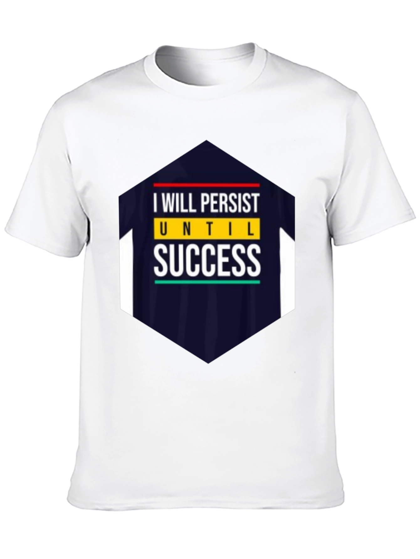 I Will Persist Until Success Graphic Tee