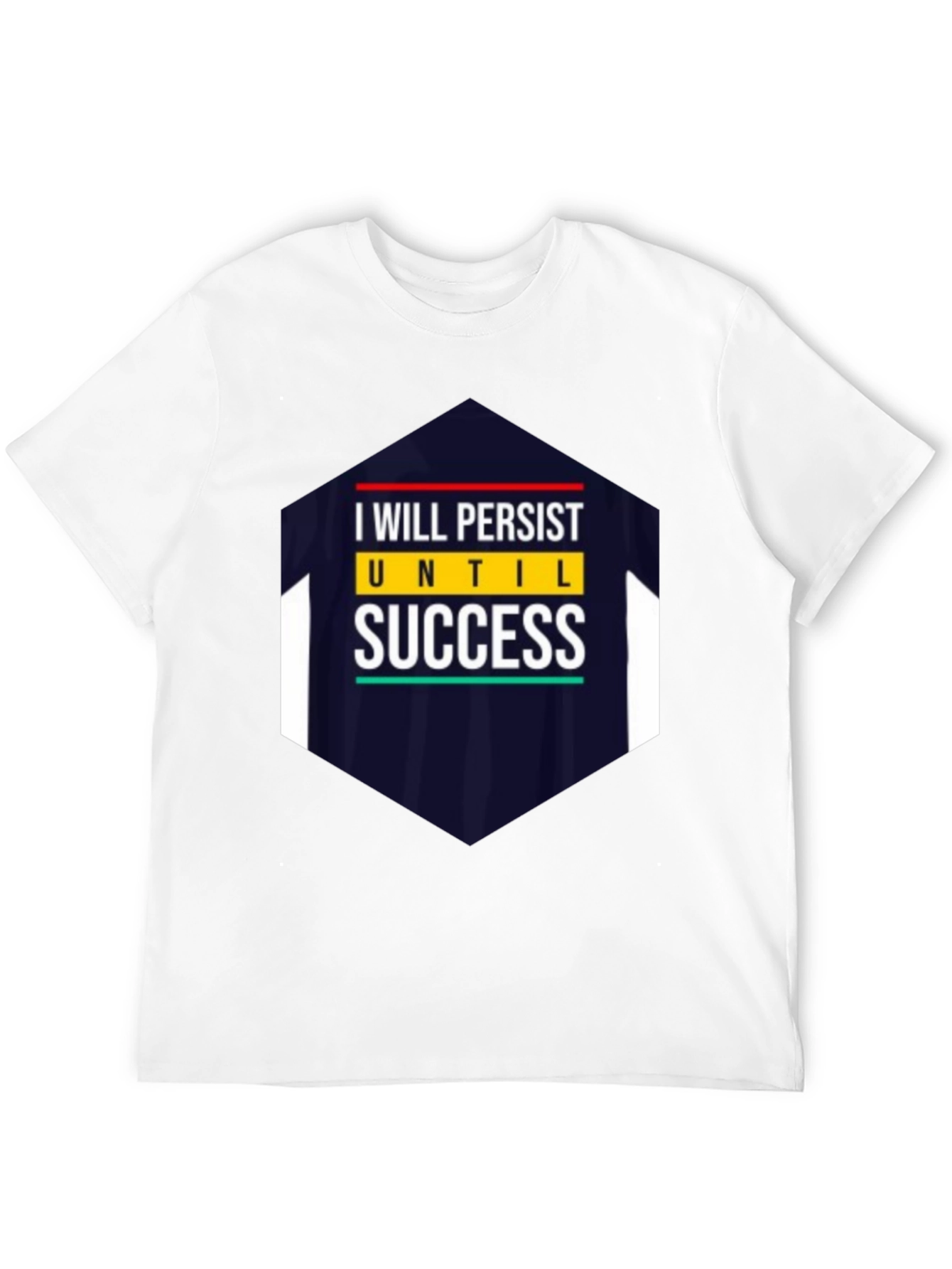 I Will Persist Until Success Graphic Tee