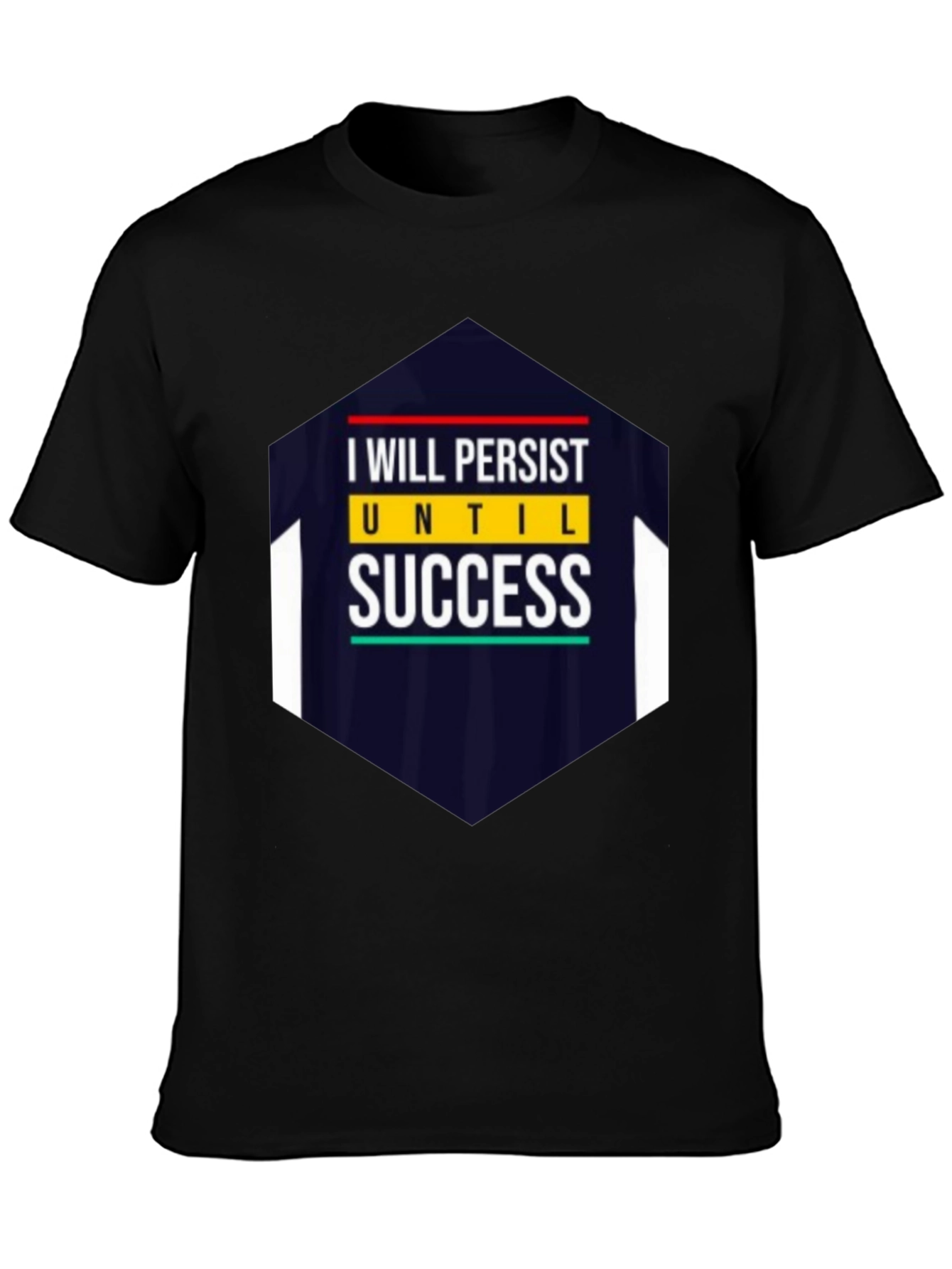 I Will Persist Until Success Graphic Tee
