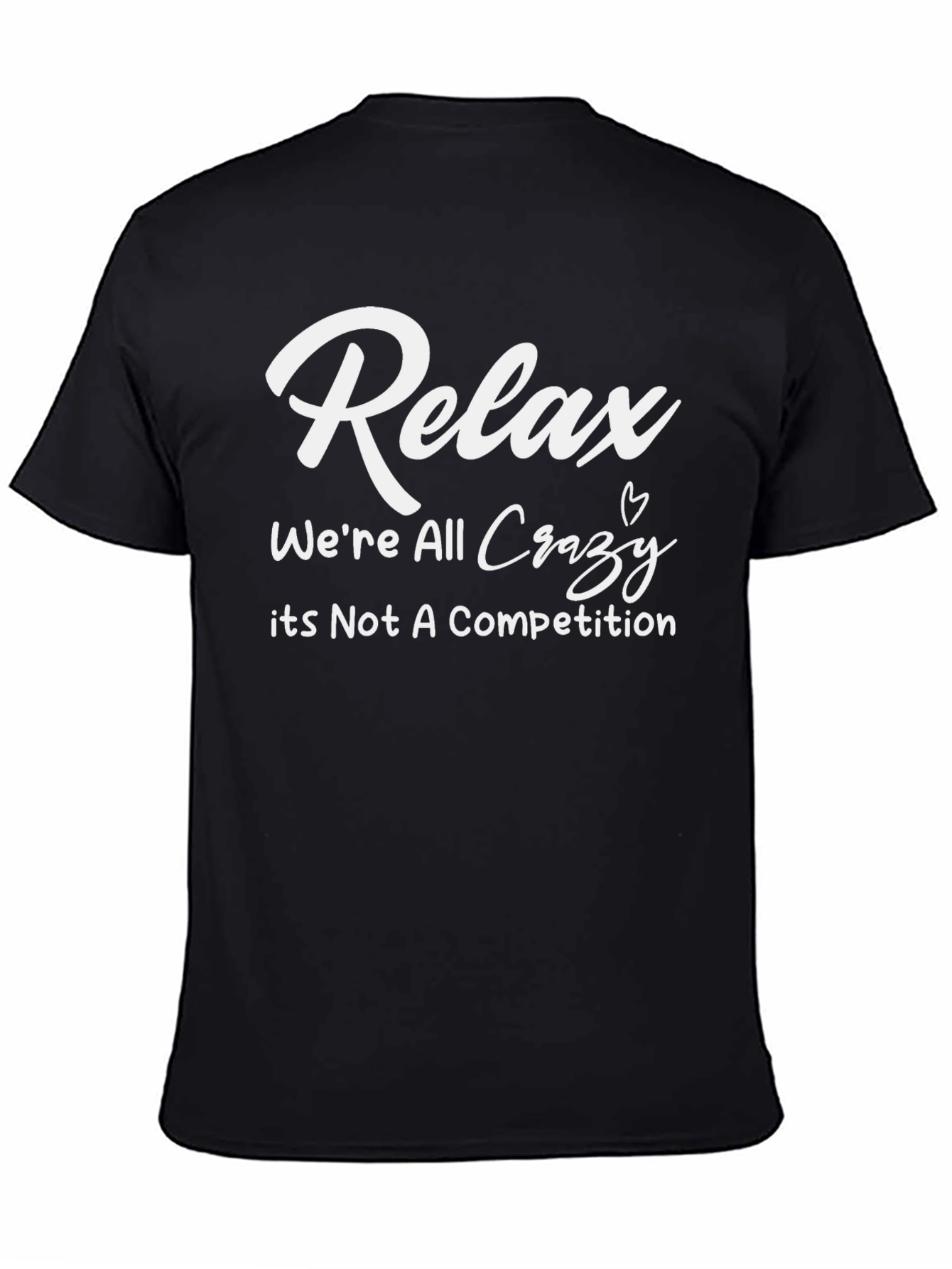 Relax Crazy Competition Funny Graphic T-Shirt