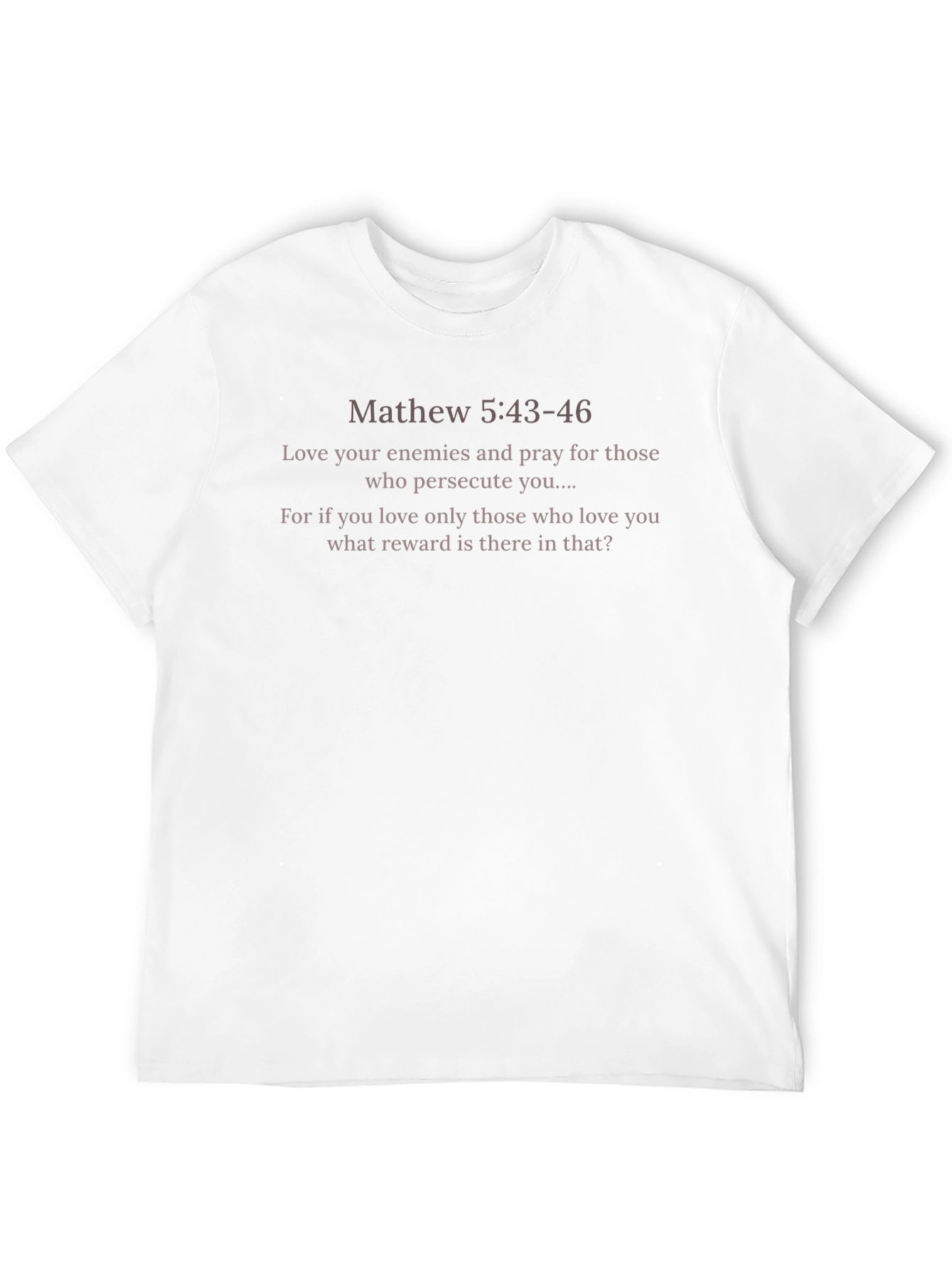 Matthew 5:43-46 Christian T-Shirt