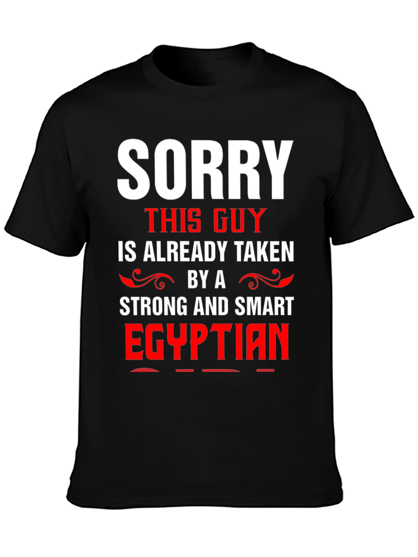 Funny Sorry Taken by Egyptian Mens T-Shirt